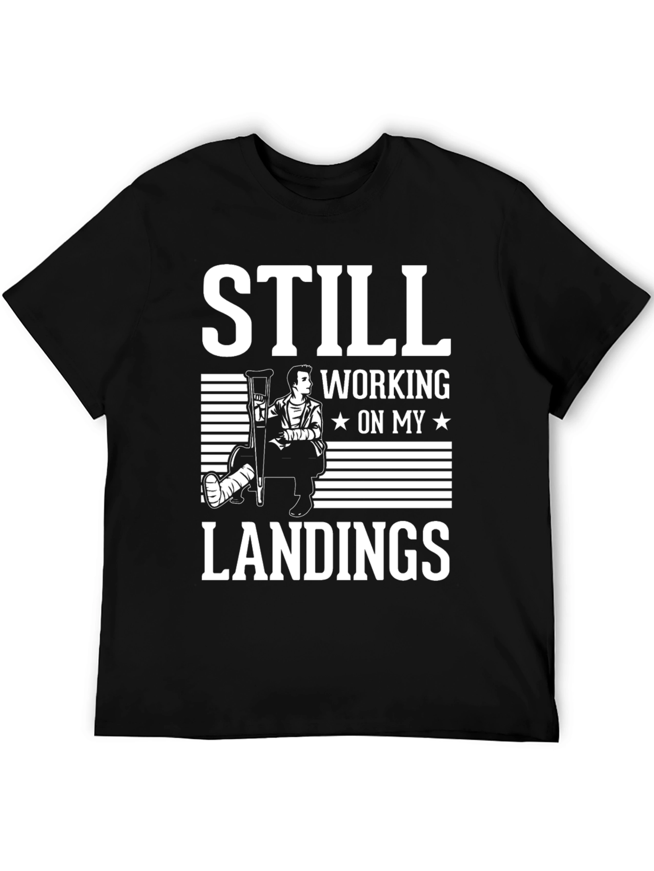 Still Working On My Landings T-Shirt