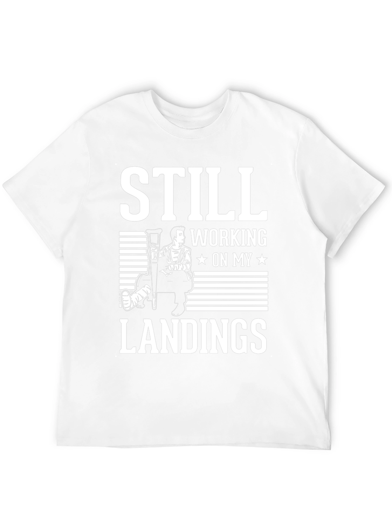 Still Working On My Landings T-Shirt
