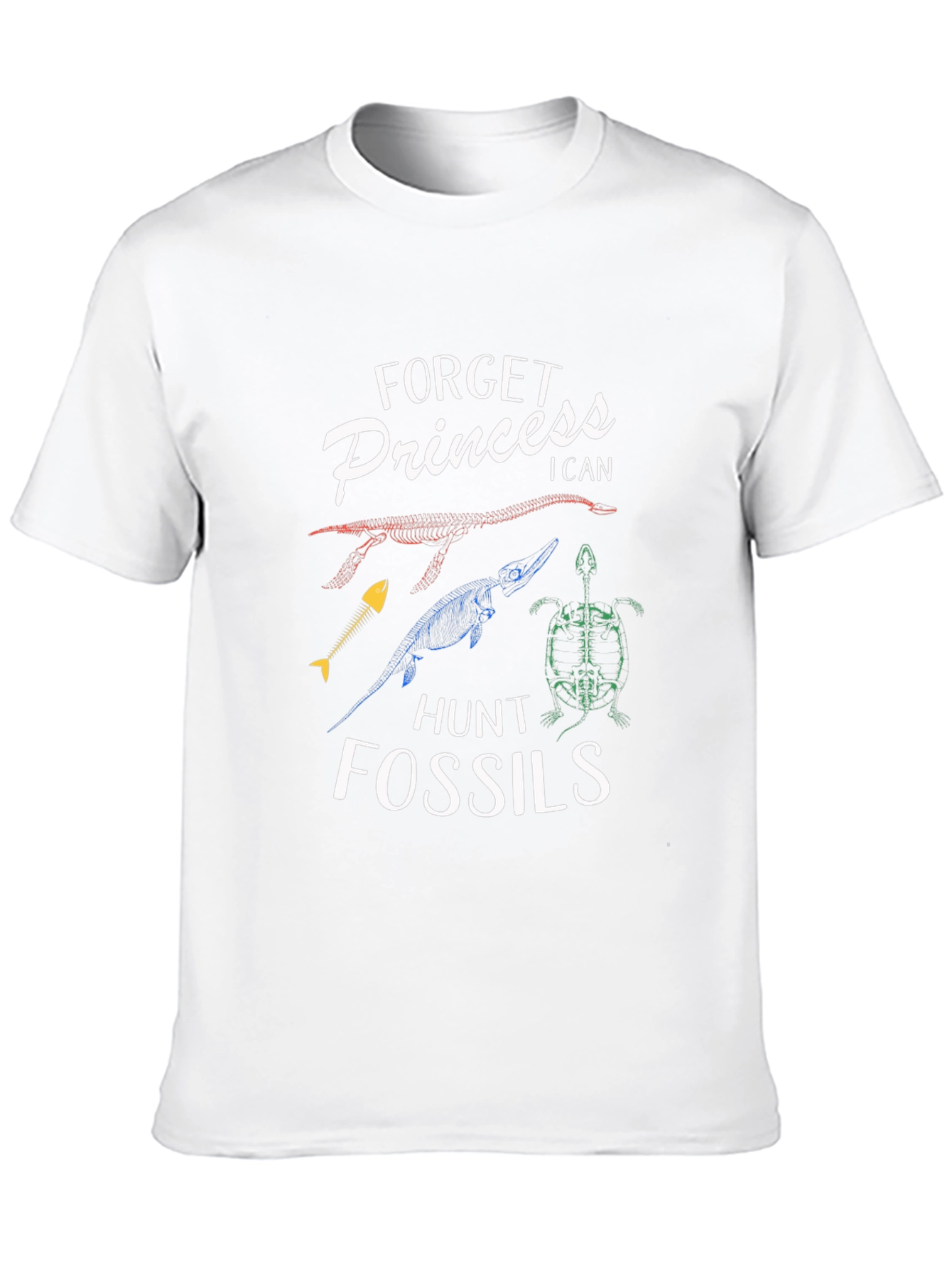 Forget Princess I Hunt Fossils Graphic Tee