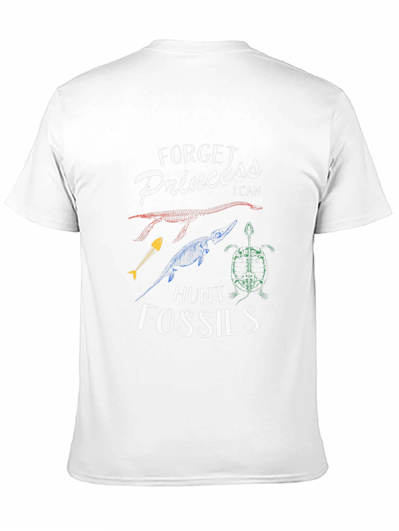 Forget Princess I Hunt Fossils Graphic Tee