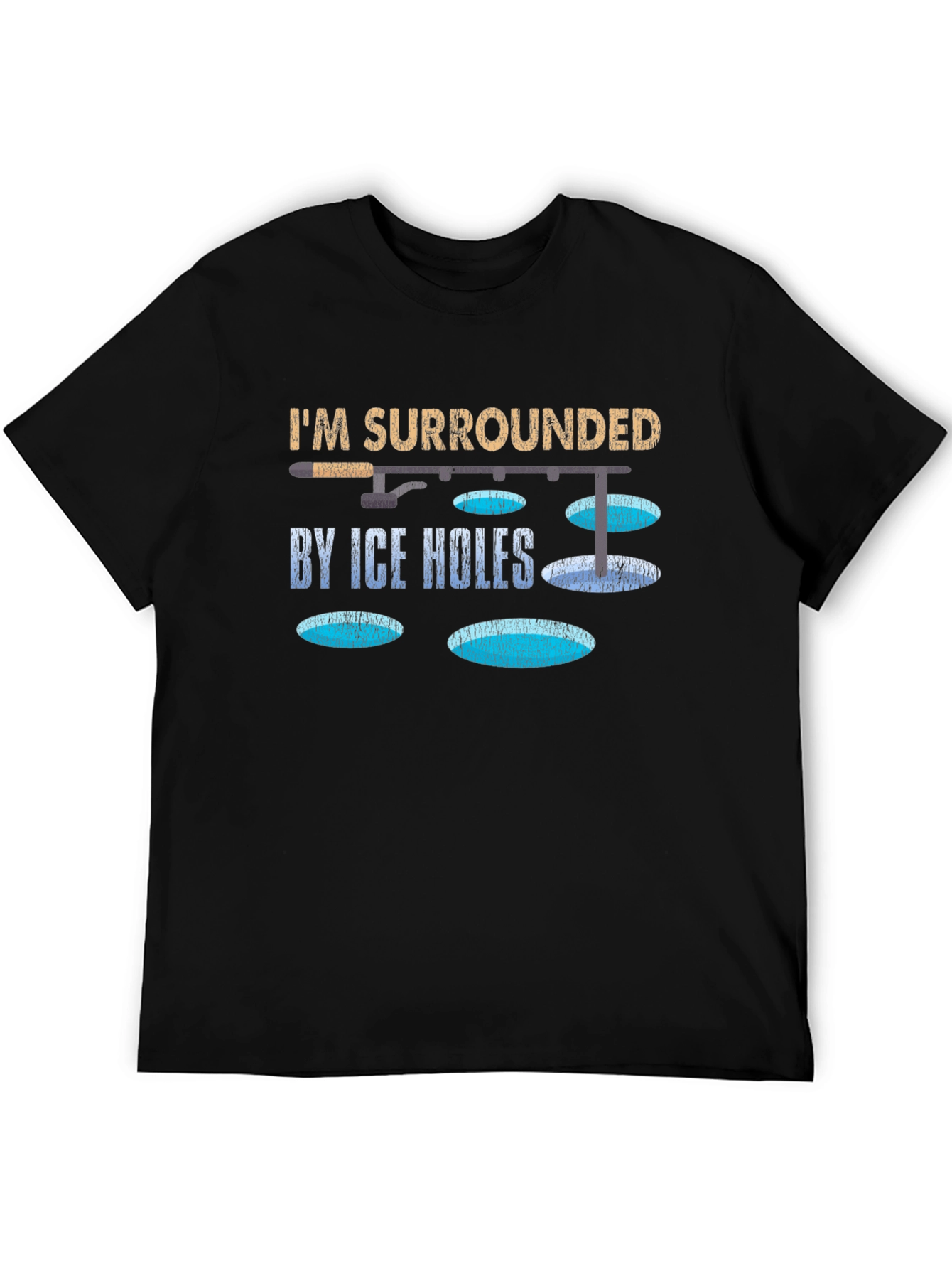 Im Surrounded By Ice Holes T-Shirt