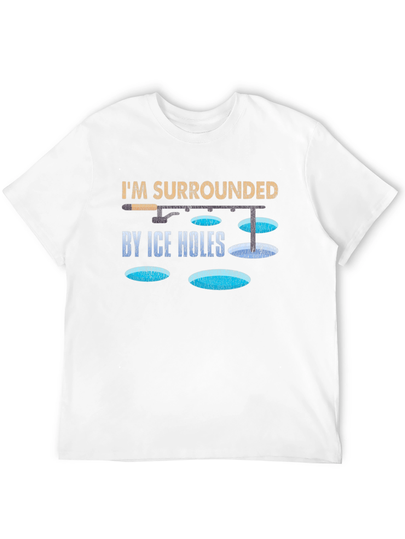 Im Surrounded By Ice Holes T-Shirt