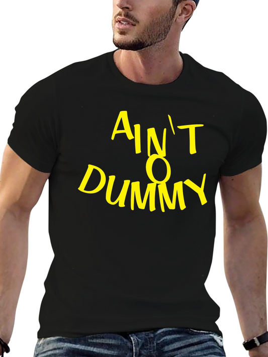 Aint No Dummy Graphic T-Shirt - Crew Neck Short Sleeve