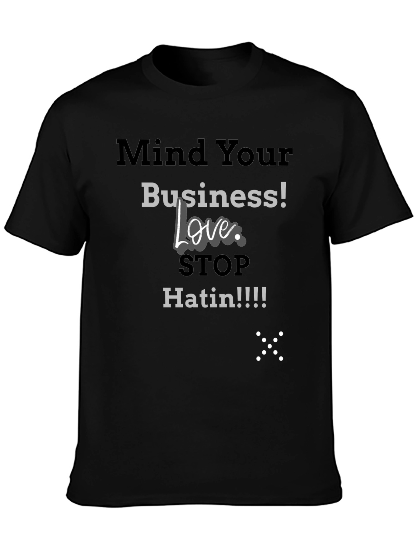 Mind Your Business Tee - Stop Hatin Graphic T-Shirt
