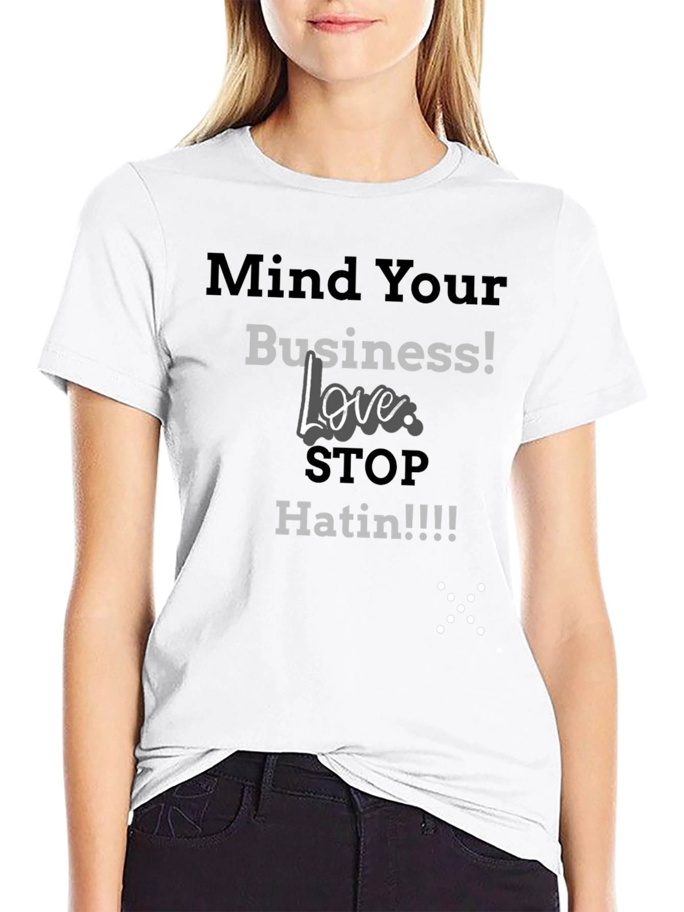 Mind Your Business Tee - Stop Hatin Graphic T-Shirt