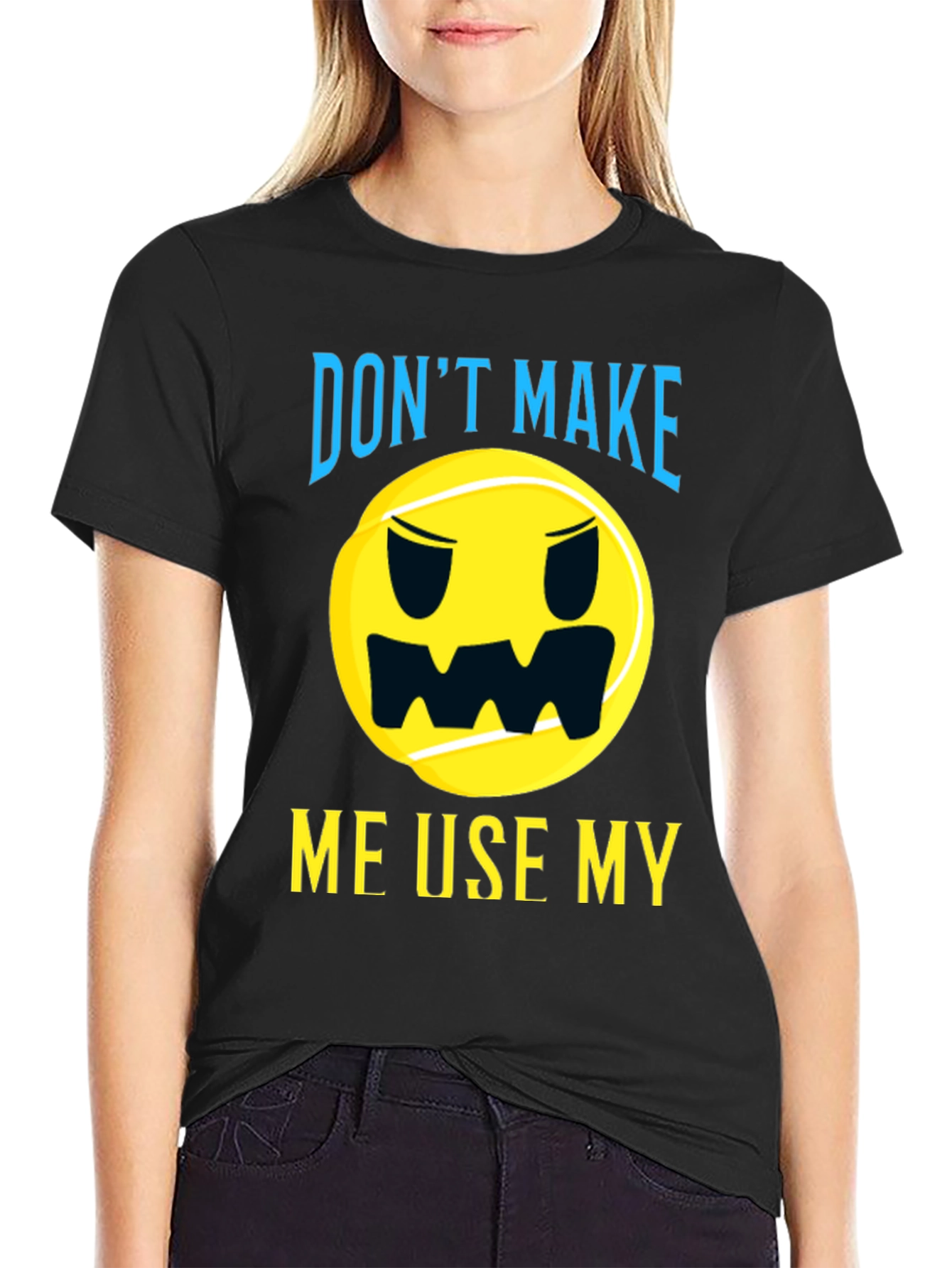 Funny Tennis T-Shirt - Dont Make Me Use My...