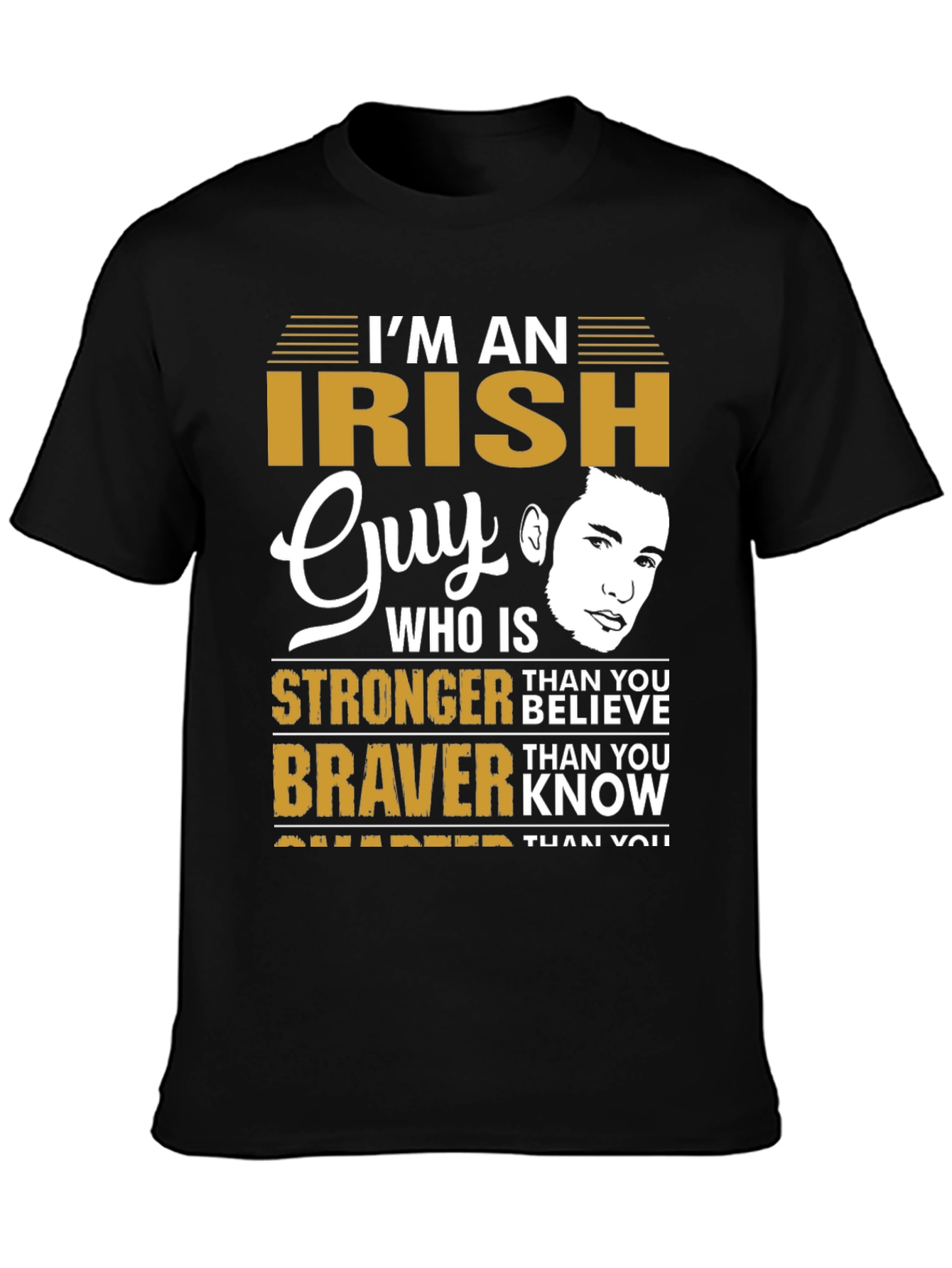 Im An Irish Guy T-Shirt