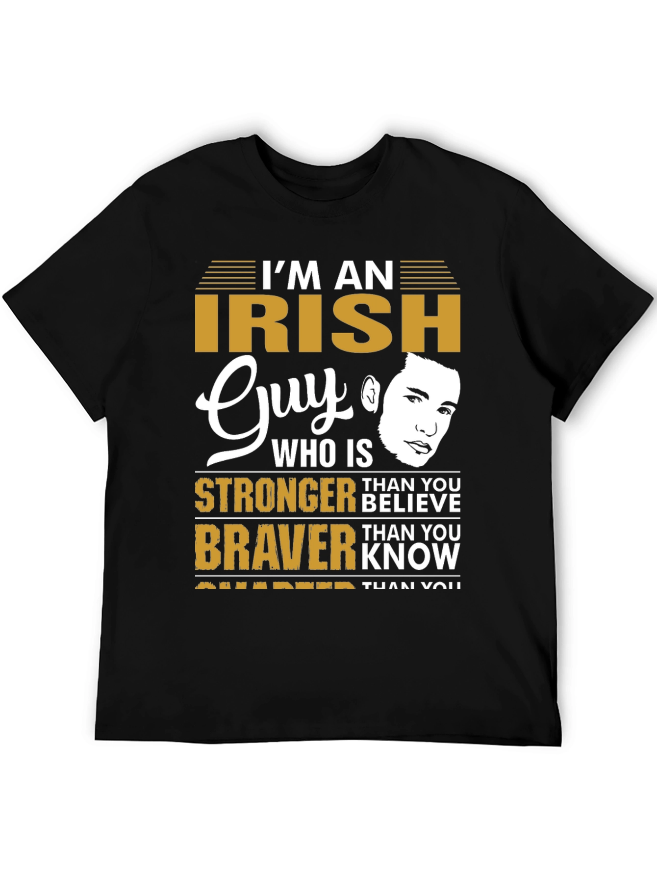 Im An Irish Guy T-Shirt