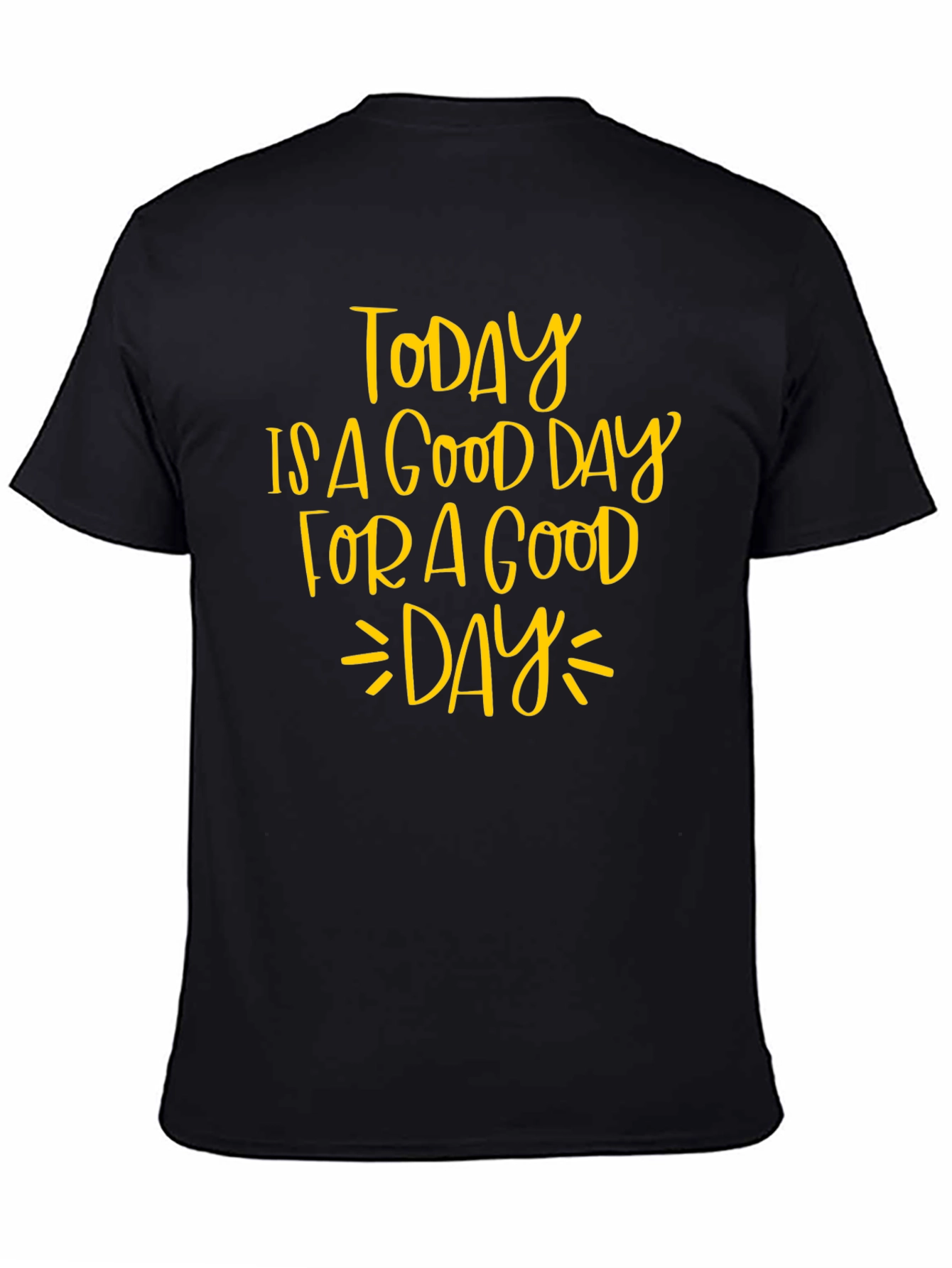 Today is a Good Day T-Shirt