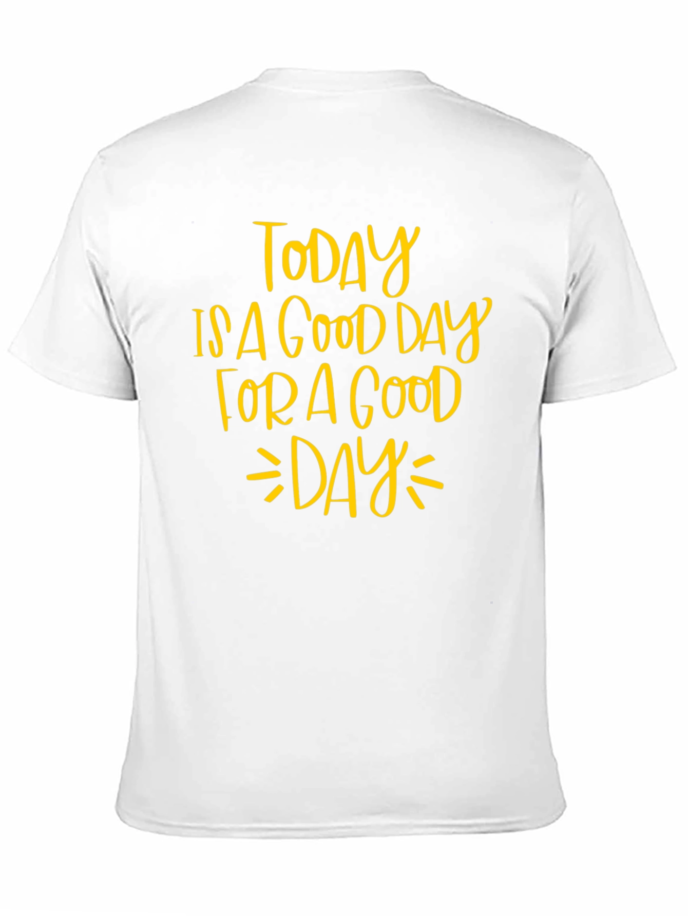 Today is a Good Day T-Shirt