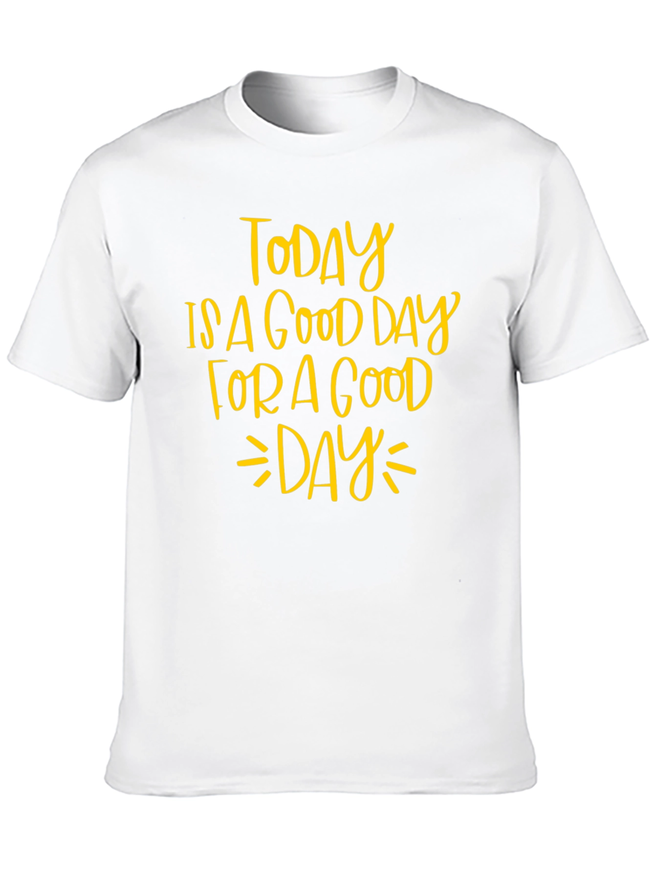 Today is a Good Day T-Shirt