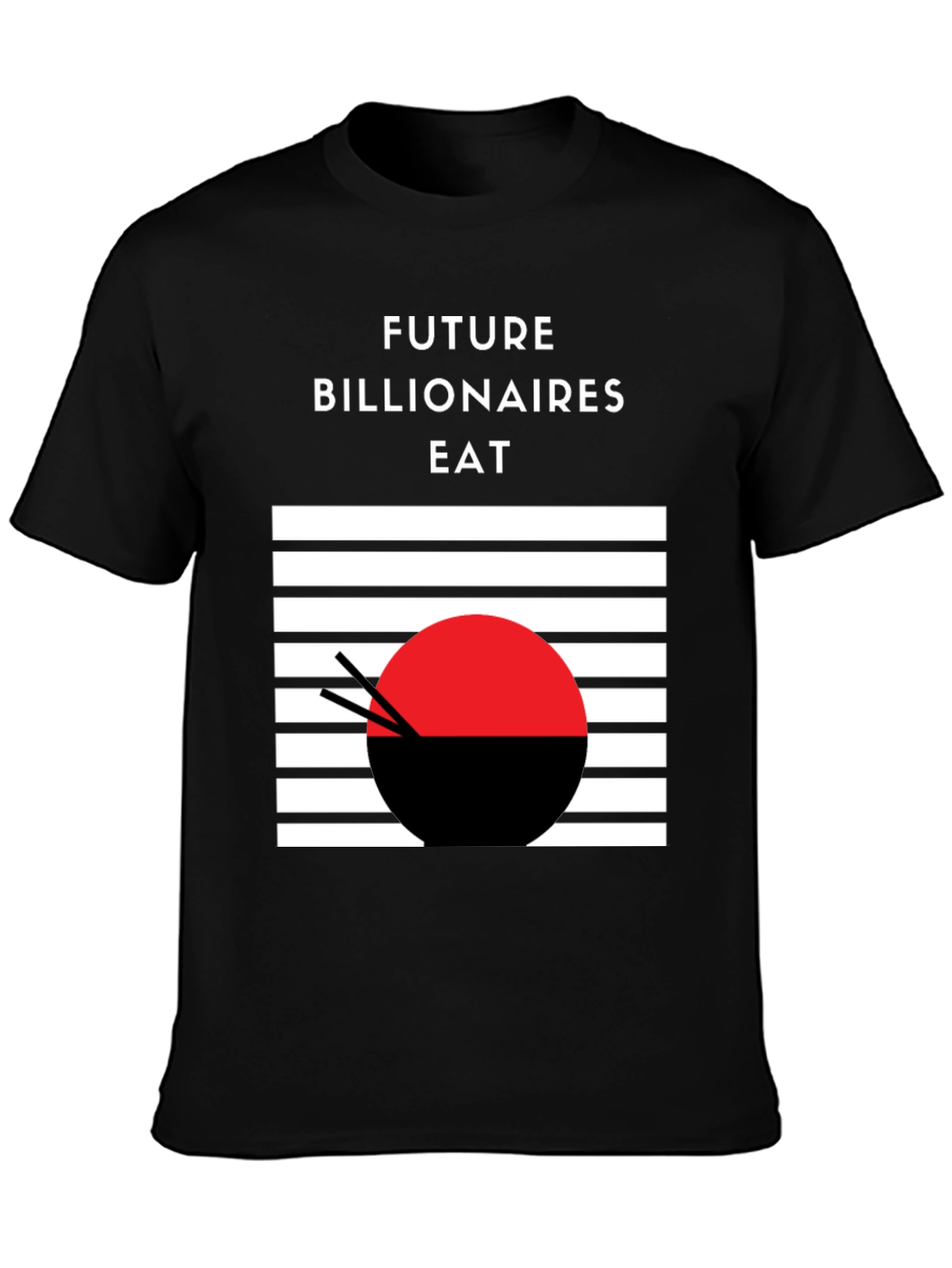 Future Billionaires Eat T-Shirt - Black Graphic Tee