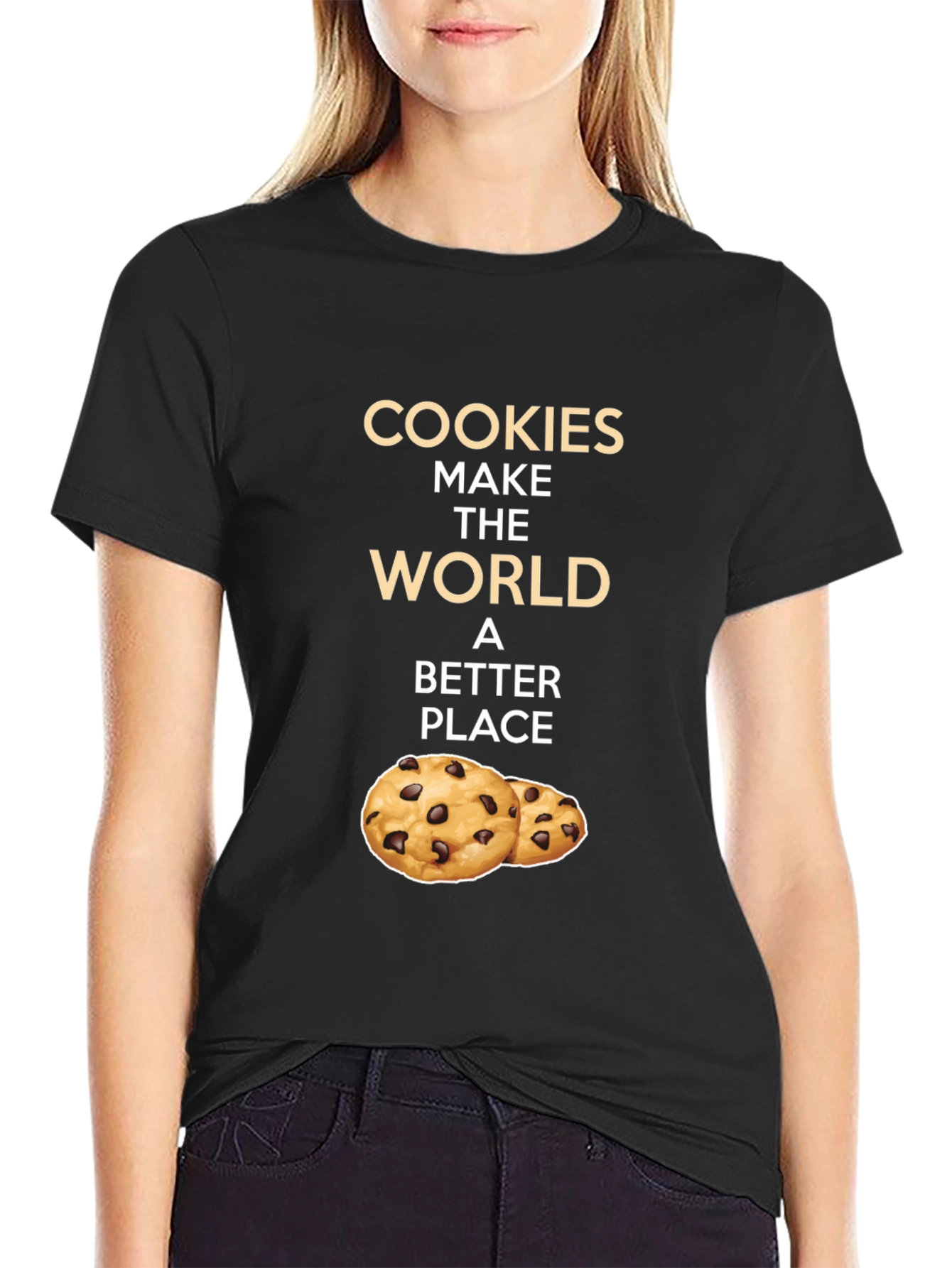 Cookies Make The World a Better Place T-Shirt