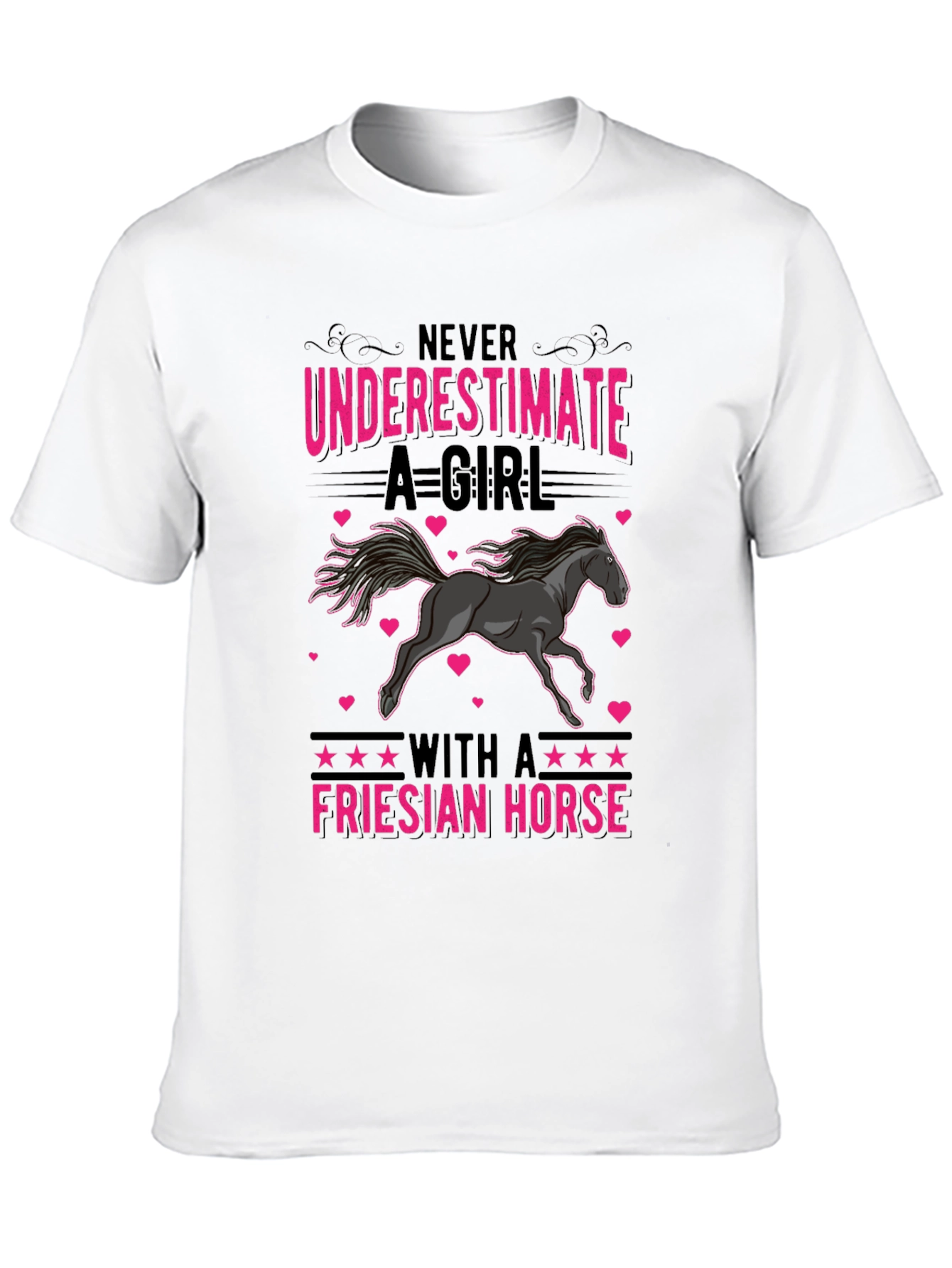 Friesian Horse Girls T-Shirt - Never Underestimate