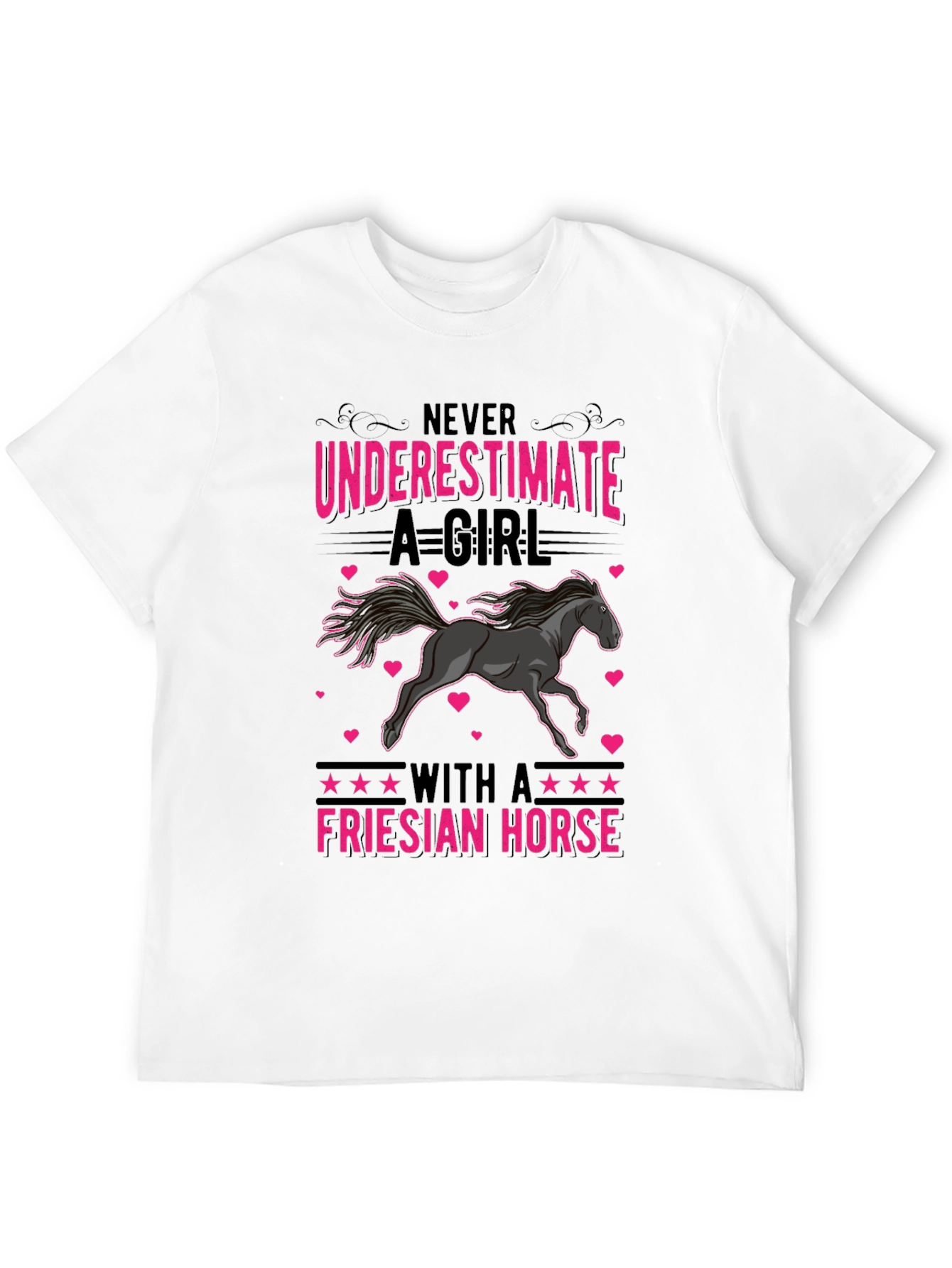 Friesian Horse Girls T-Shirt - Never Underestimate