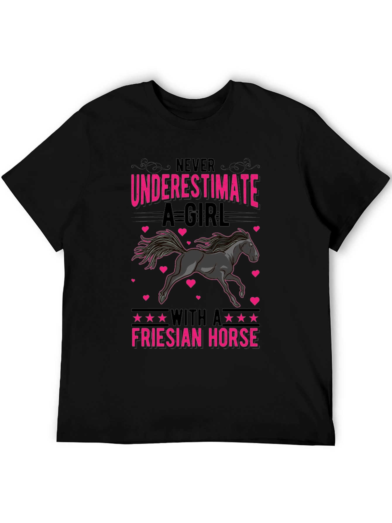 Friesian Horse Girls T-Shirt - Never Underestimate
