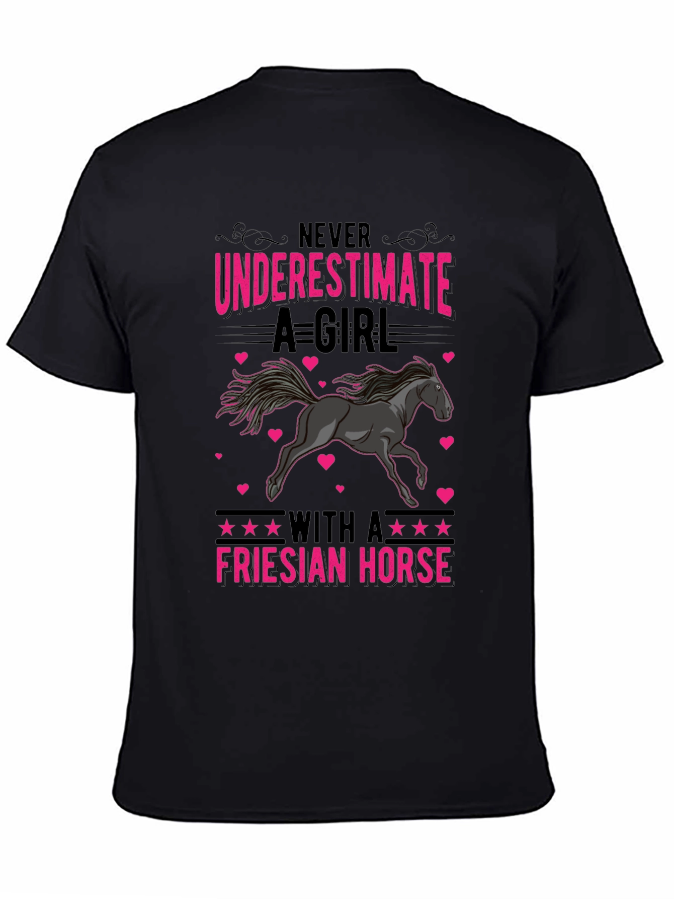 Friesian Horse Girls T-Shirt - Never Underestimate