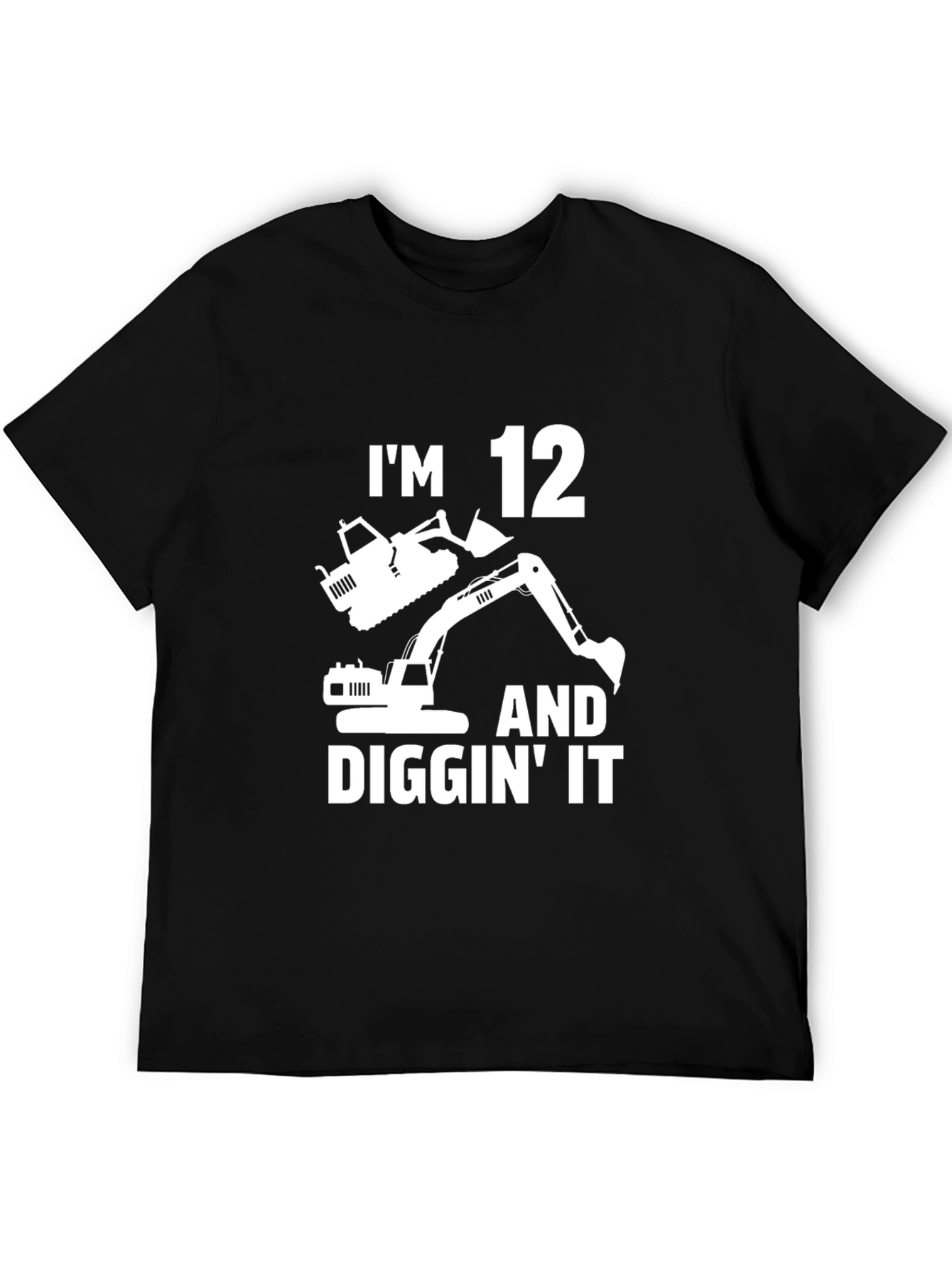 Im 12 and Diggin It Birthday Excavator T-Shirt