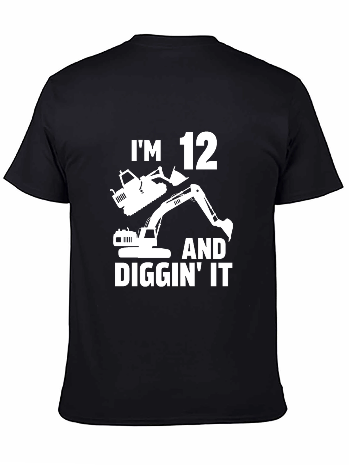 Im 12 and Diggin It Birthday Excavator T-Shirt