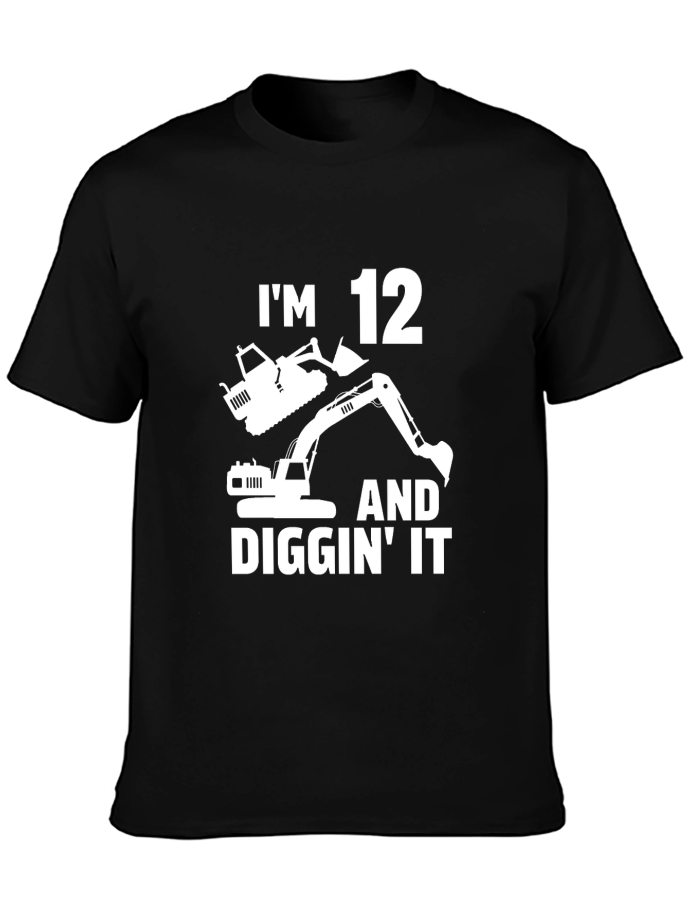 Im 12 and Diggin It Birthday Excavator T-Shirt