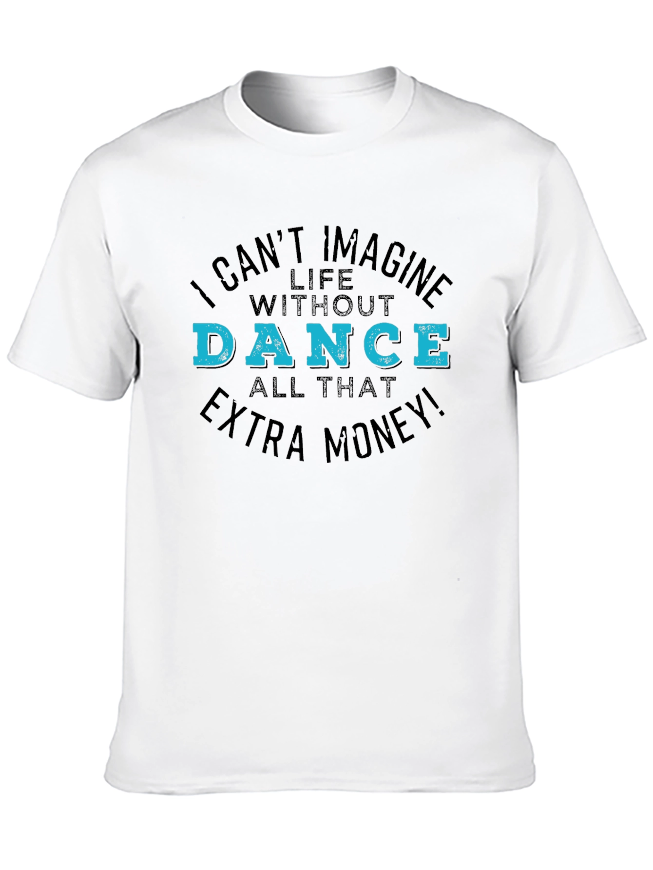 I Cant Imagine Life Without Dance Black T-Shirt