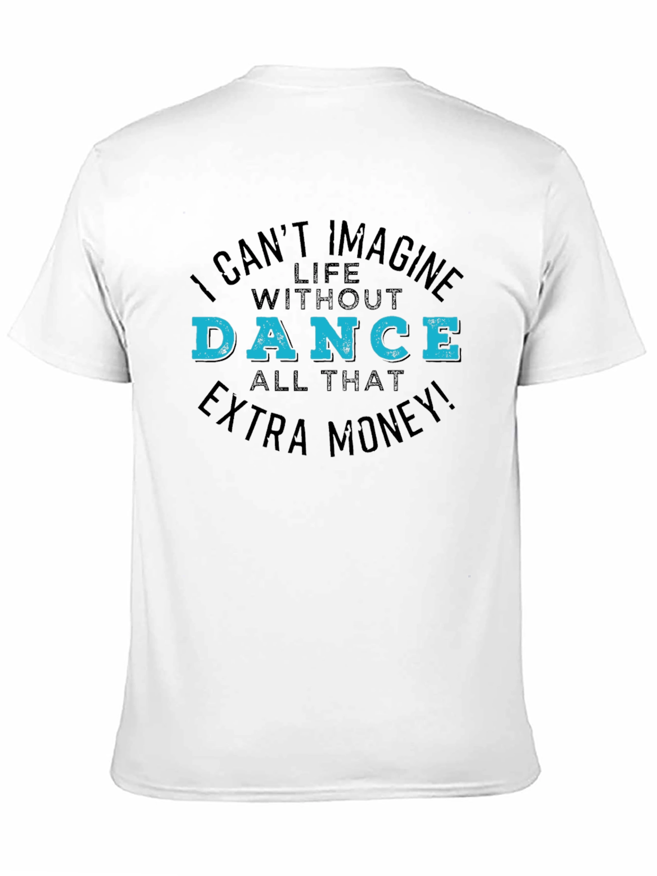 I Cant Imagine Life Without Dance Black T-Shirt