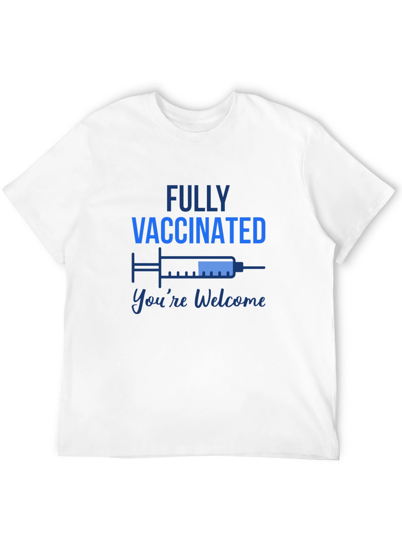 Fully Vaccinated Graphic Tee - Youre Welcome