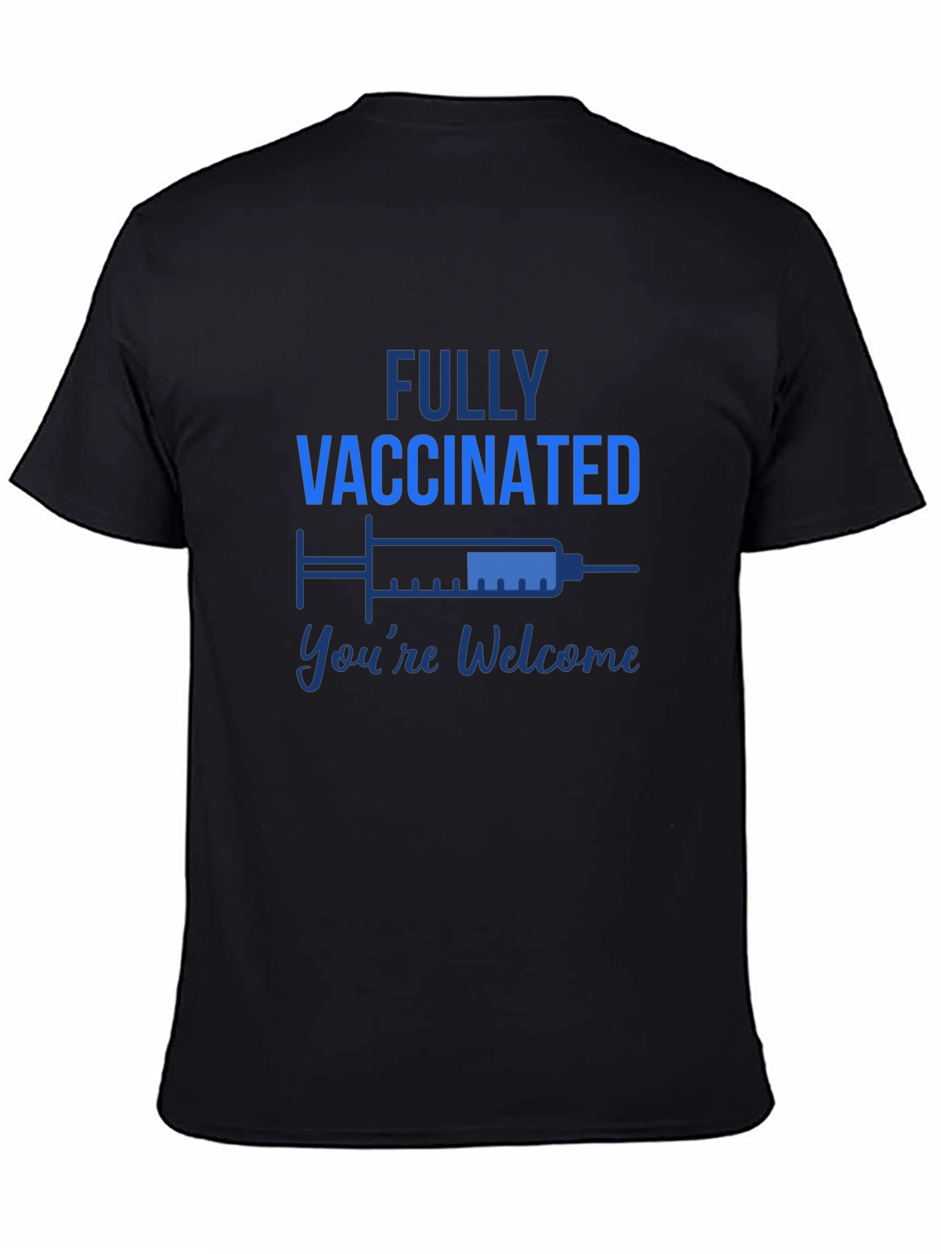 Fully Vaccinated Graphic Tee - Youre Welcome