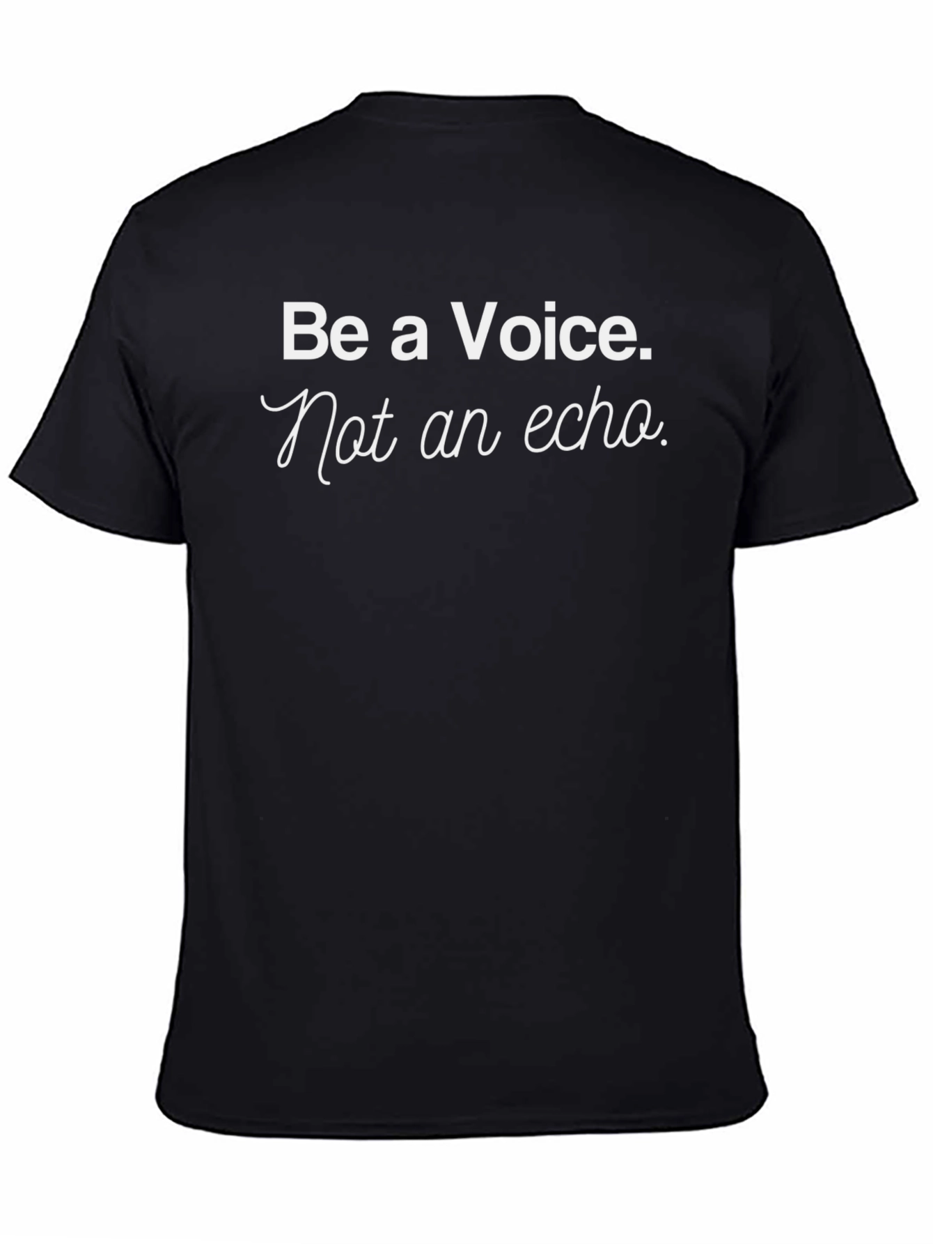 Be a Voice Tee - Motivational Black T-Shirt