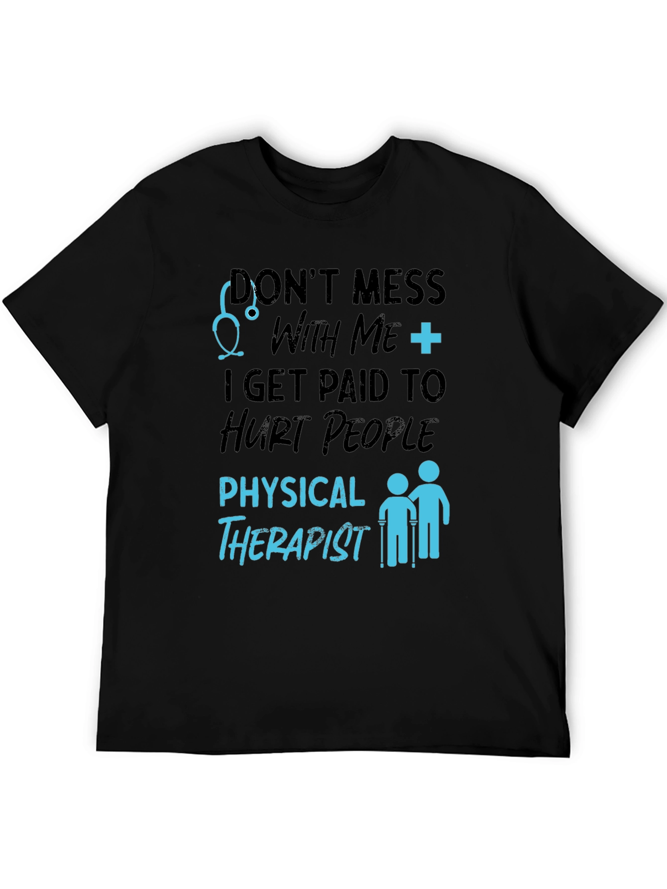 Physical Therapist Hurt People Graphic T-Shirt