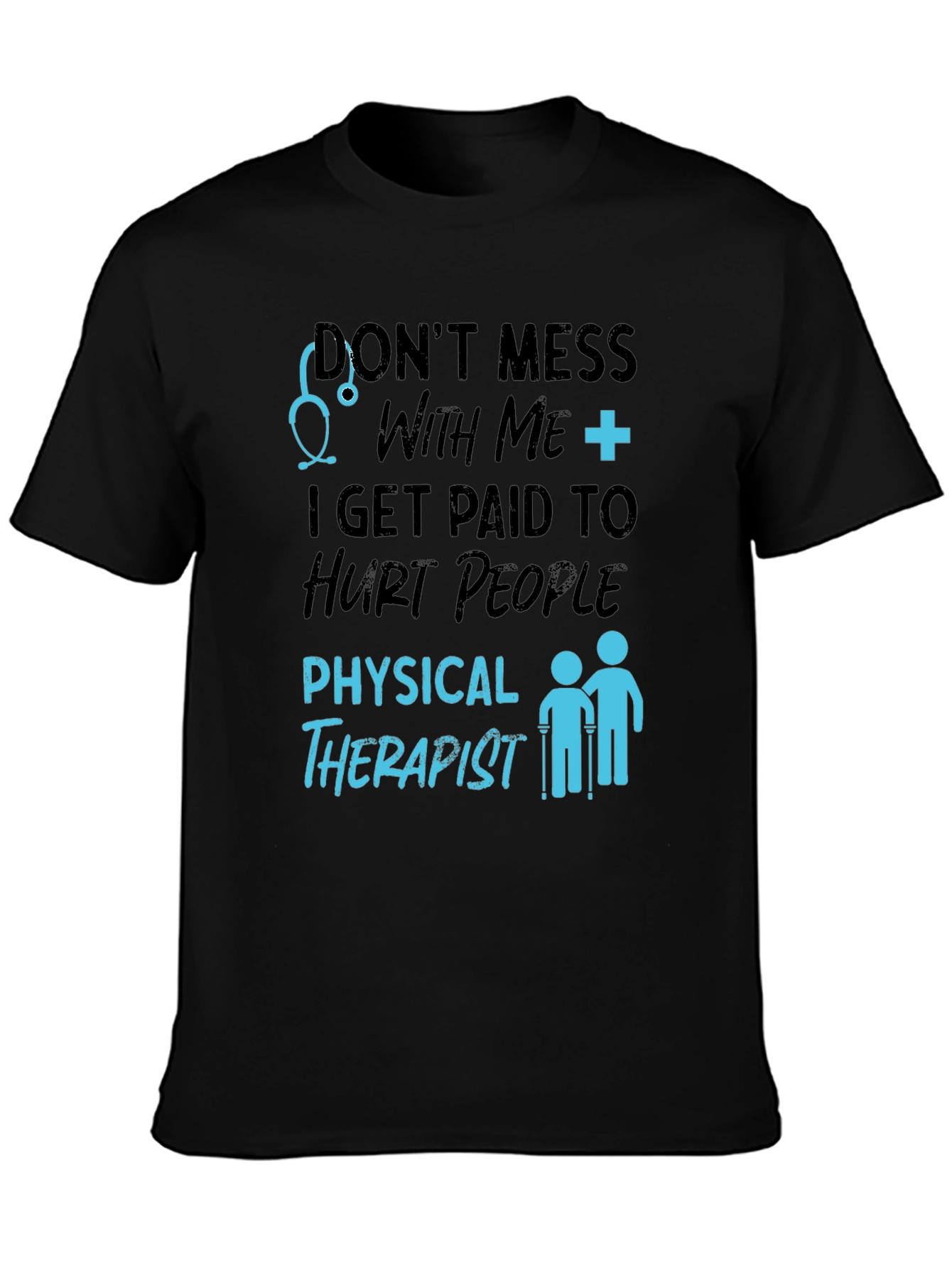 Physical Therapist Hurt People Graphic T-Shirt