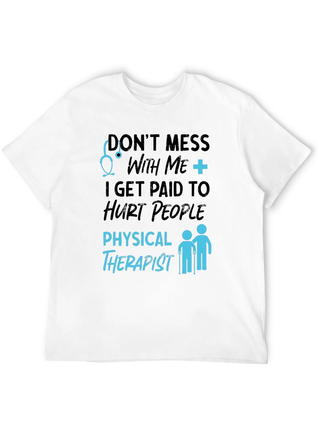 Physical Therapist Hurt People Graphic T-Shirt