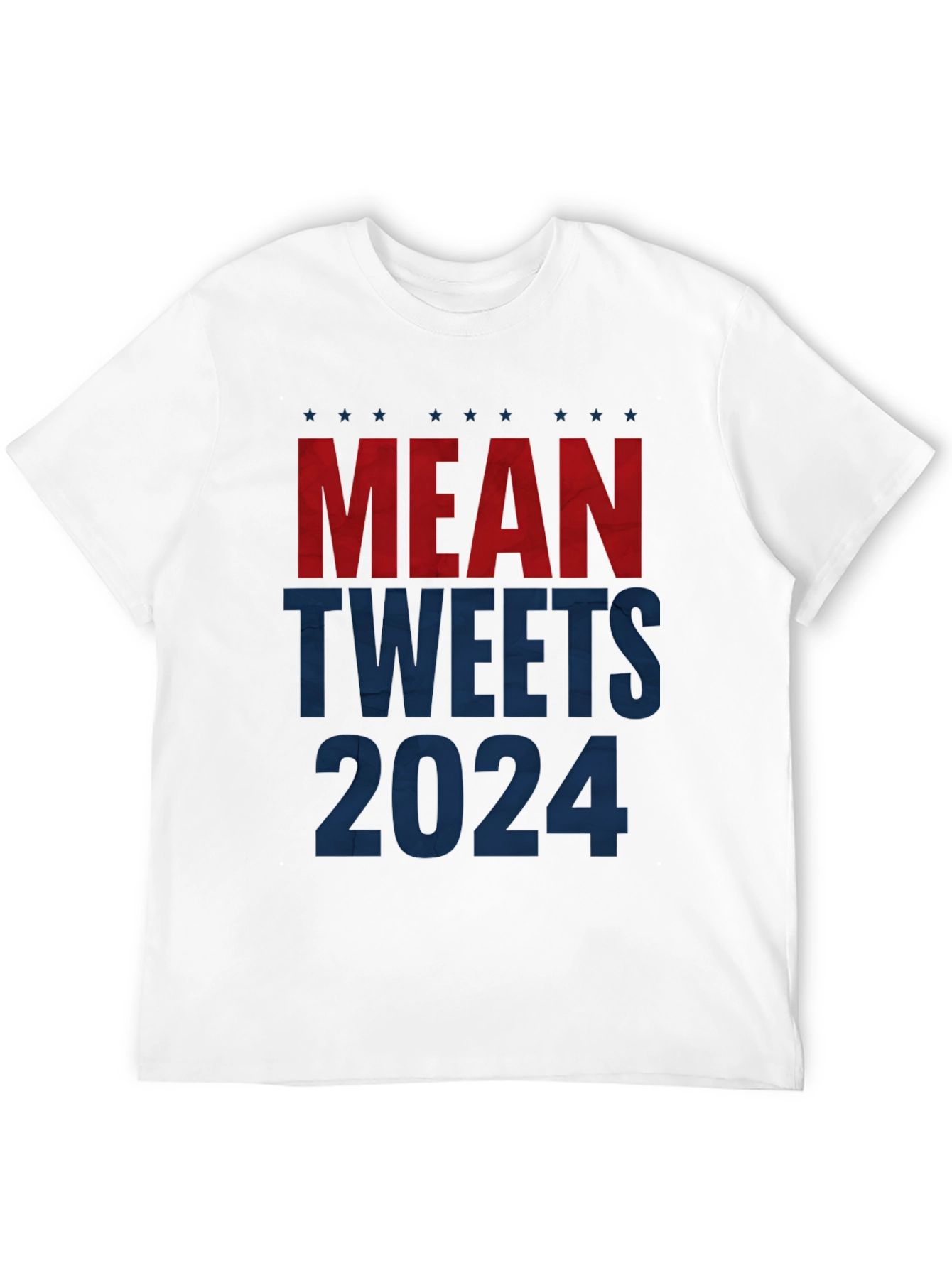 Mean Tweets 2024 Political Slogan T-Shirt