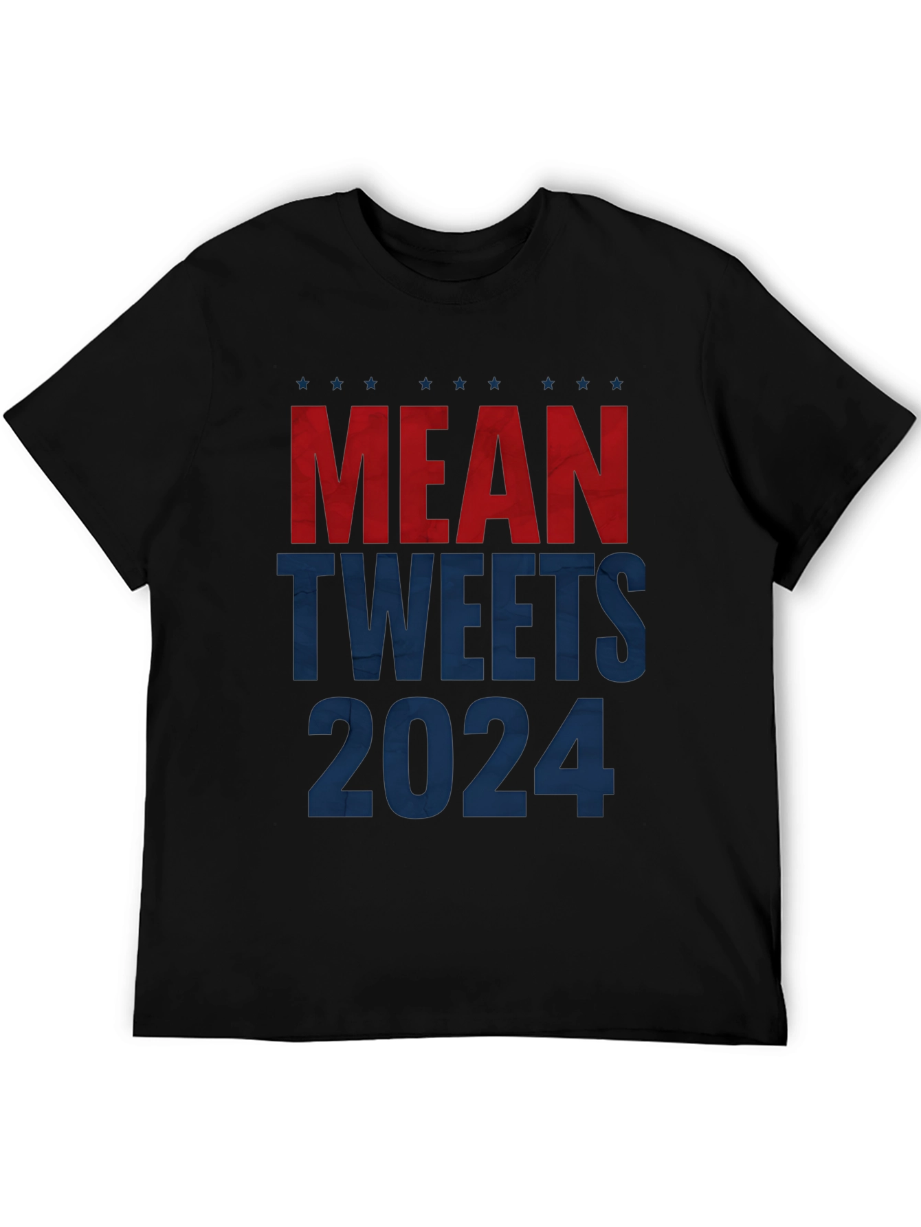 Mean Tweets 2024 Political Slogan T-Shirt