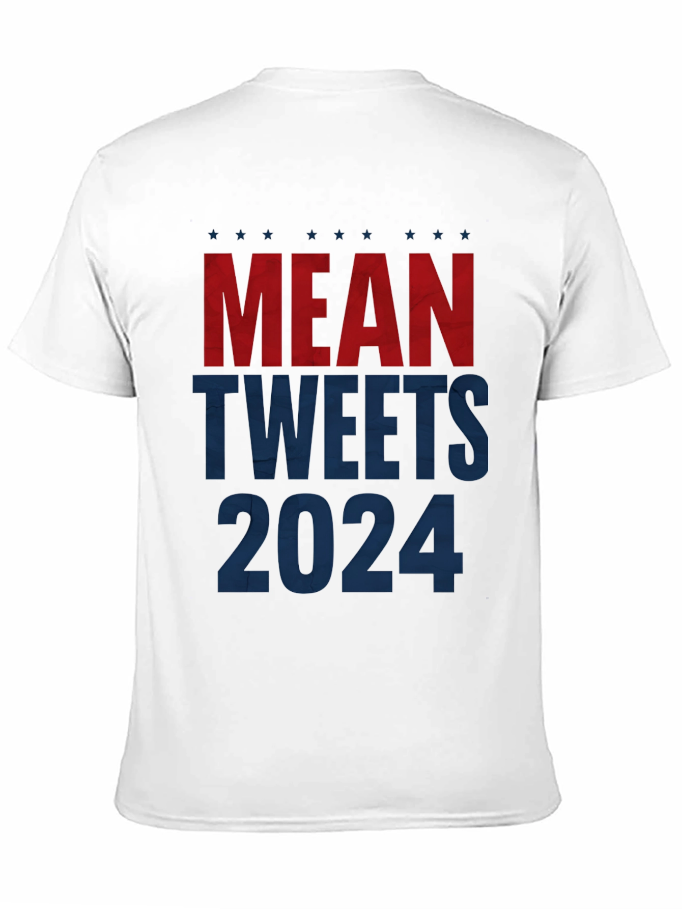 Mean Tweets 2024 Political Slogan T-Shirt