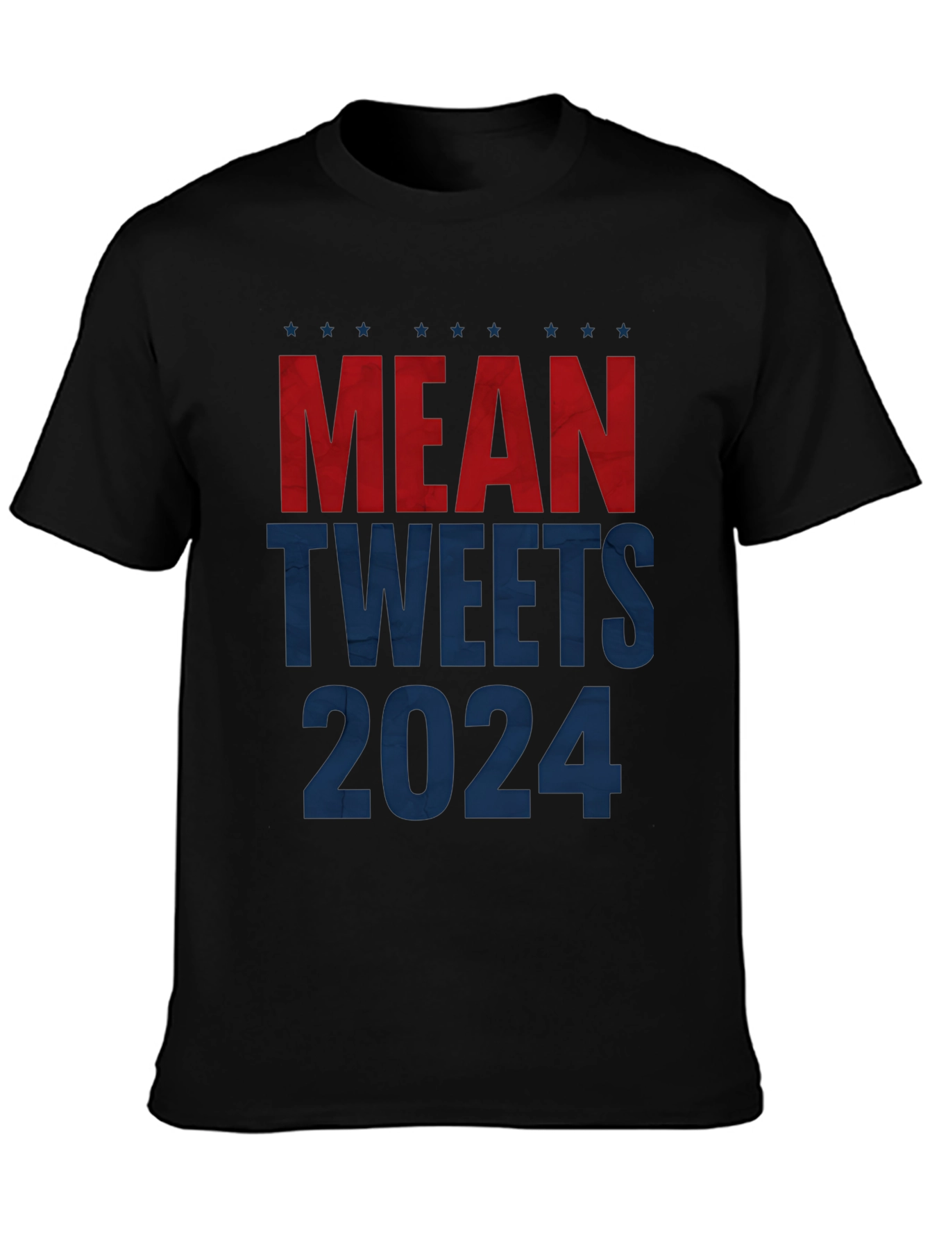 Mean Tweets 2024 Political Slogan T-Shirt