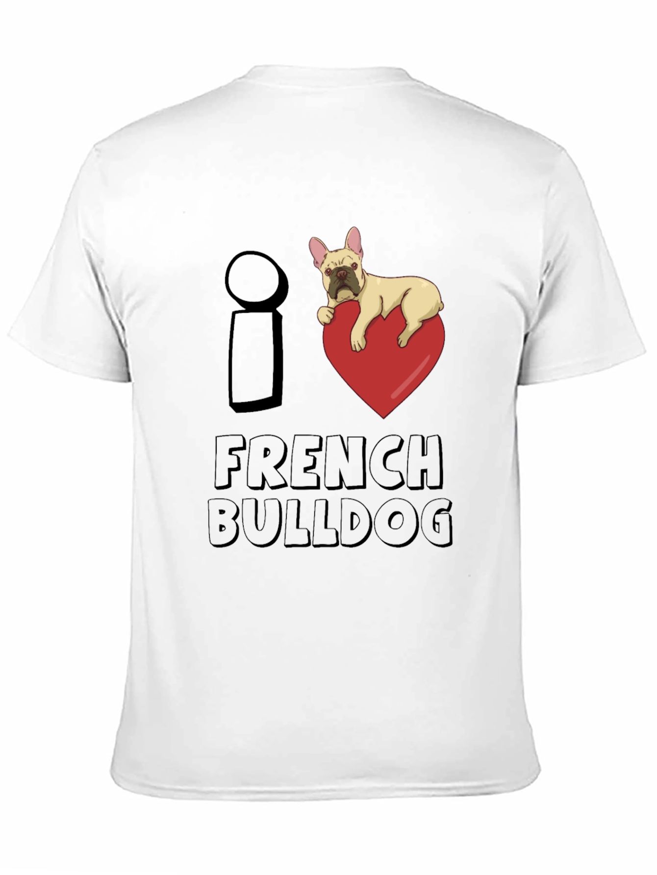 I Love French Bulldog Graphic T-Shirt