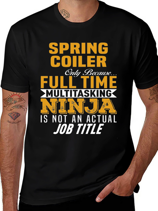 Spring Coiler Full Time Multitasking Ninja T-Shirt
