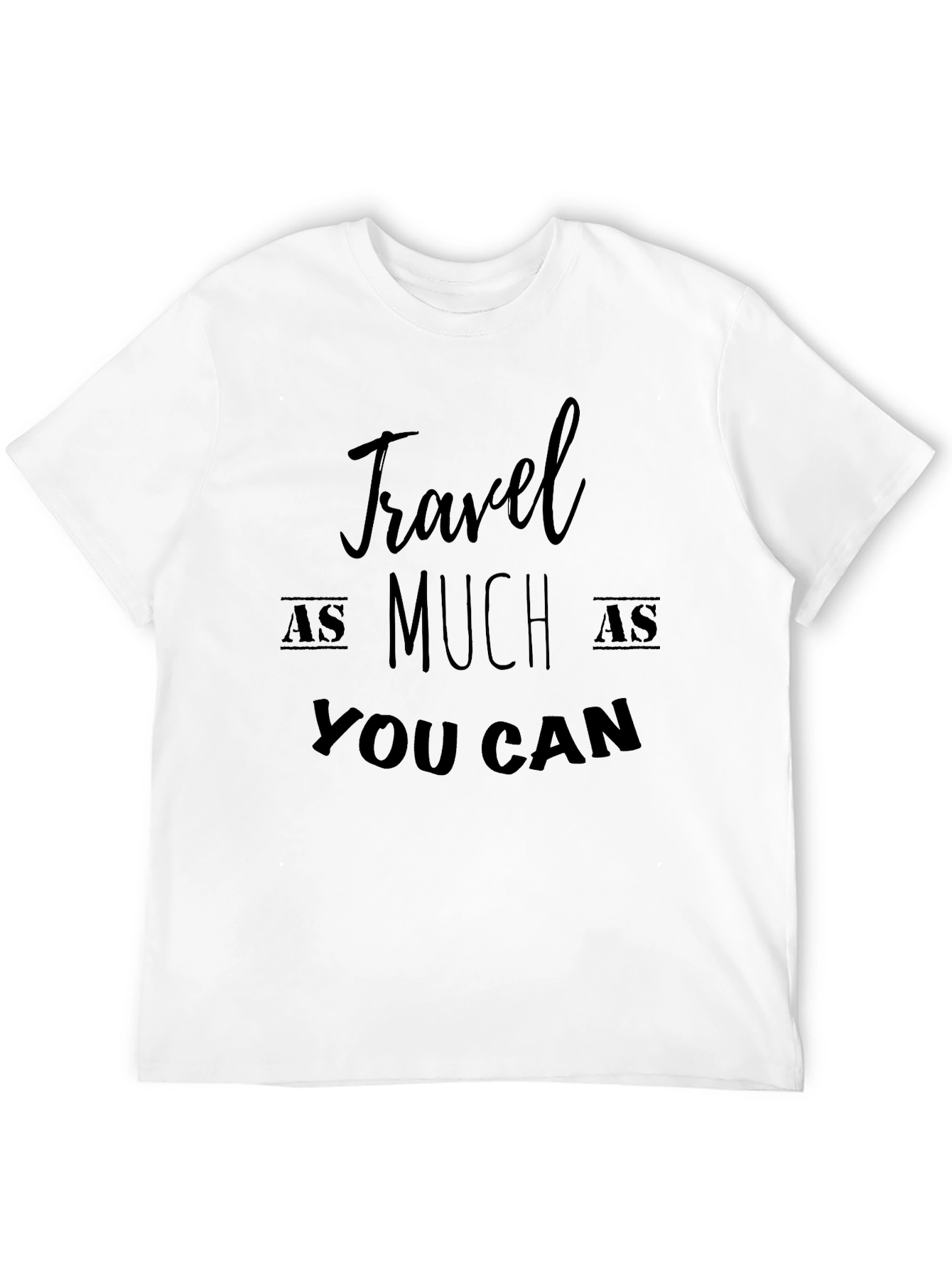 Travel As Much As You Can - Black T-Shirt