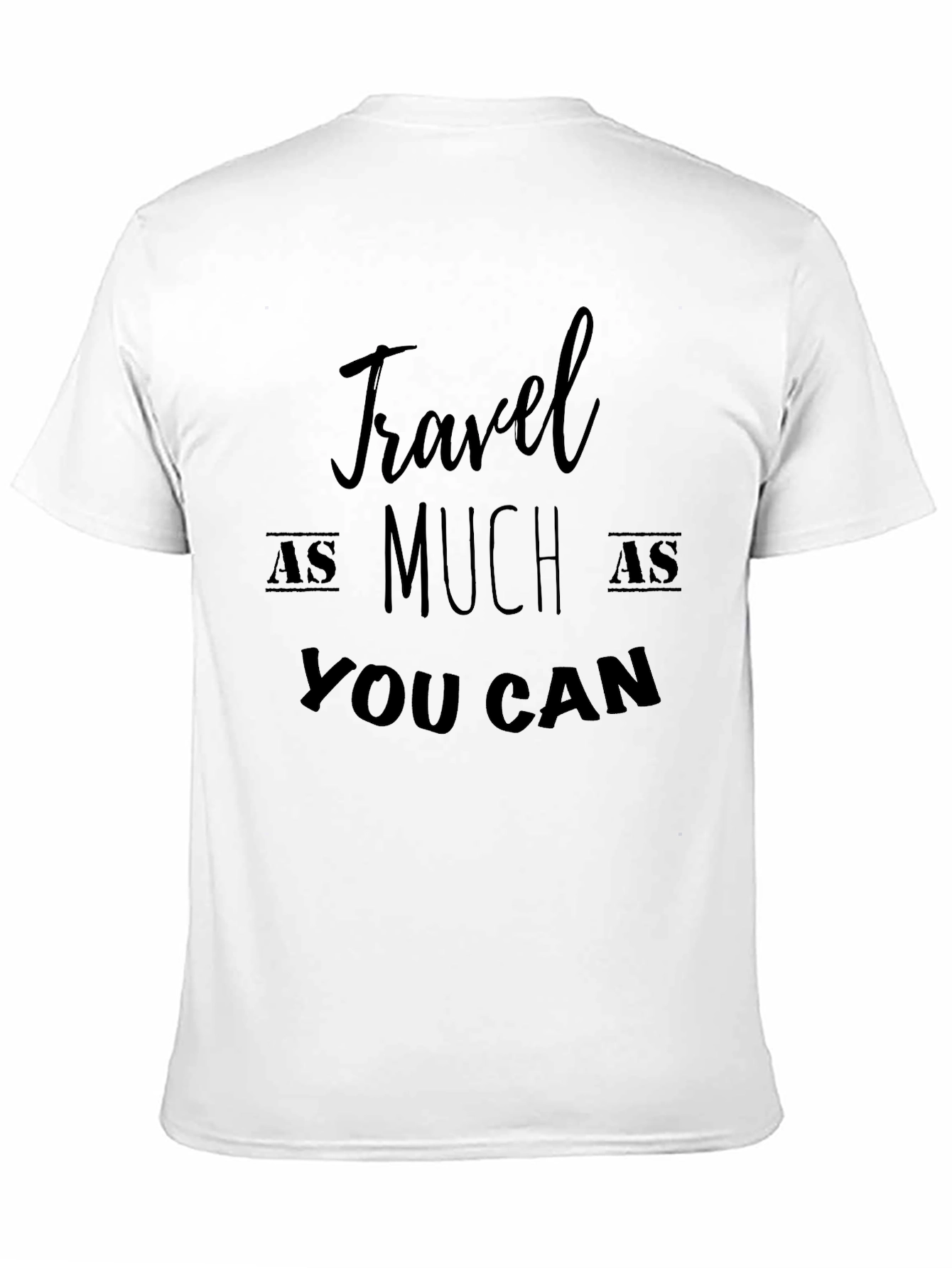 Travel As Much As You Can - Black T-Shirt