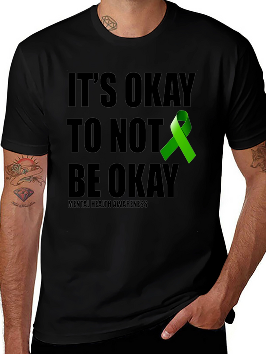 Its Okay To Not Be Okay Mental Health Awareness T-Shirt