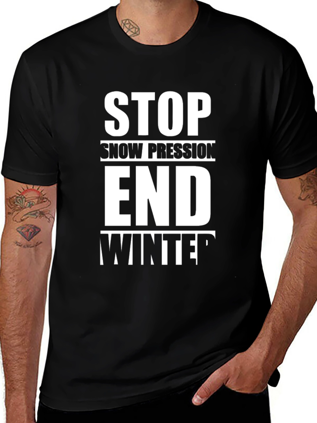 Stop Snow Pression End Winter T-Shirt
