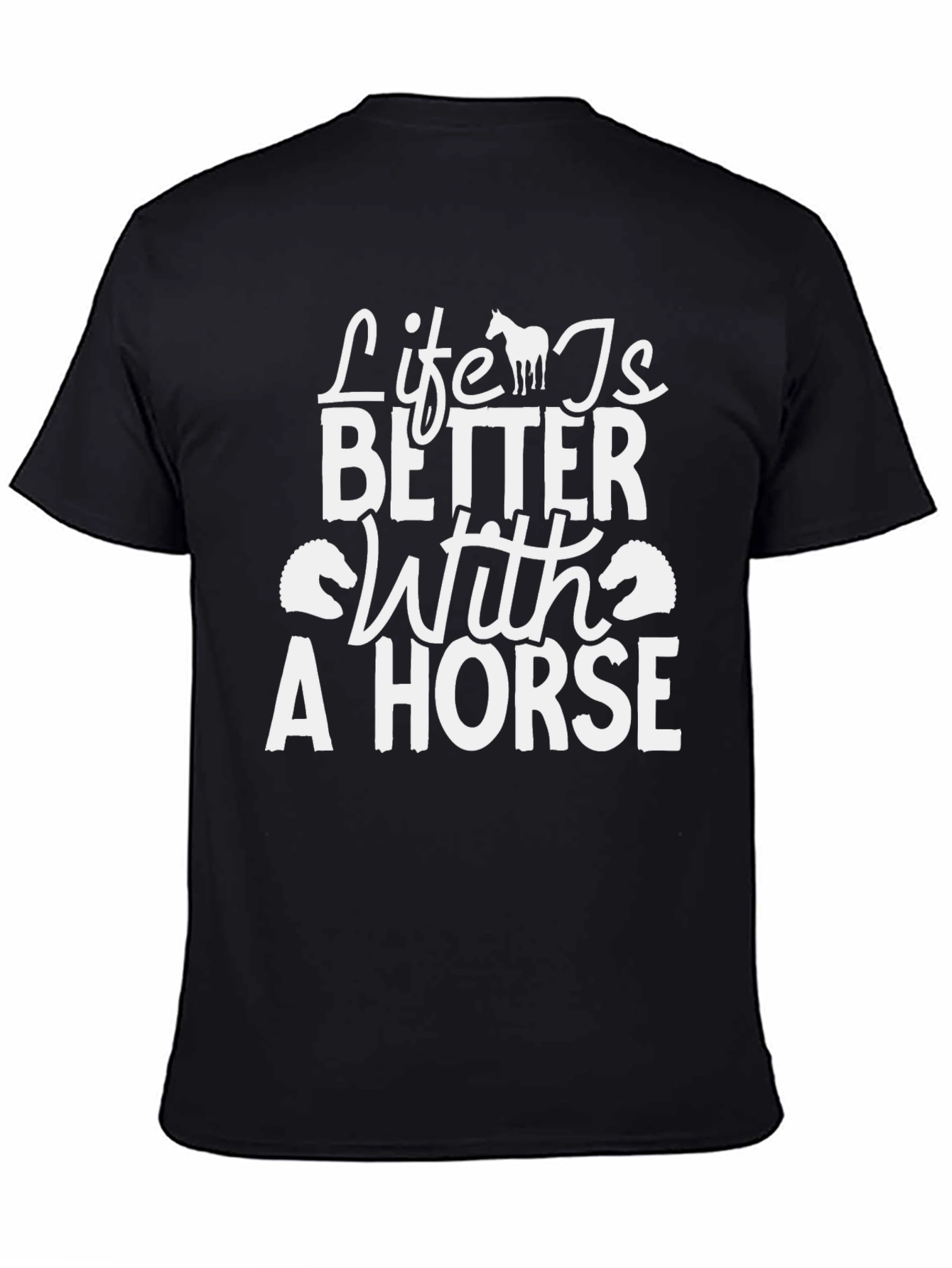 Life is Better with a Horse T-Shirt