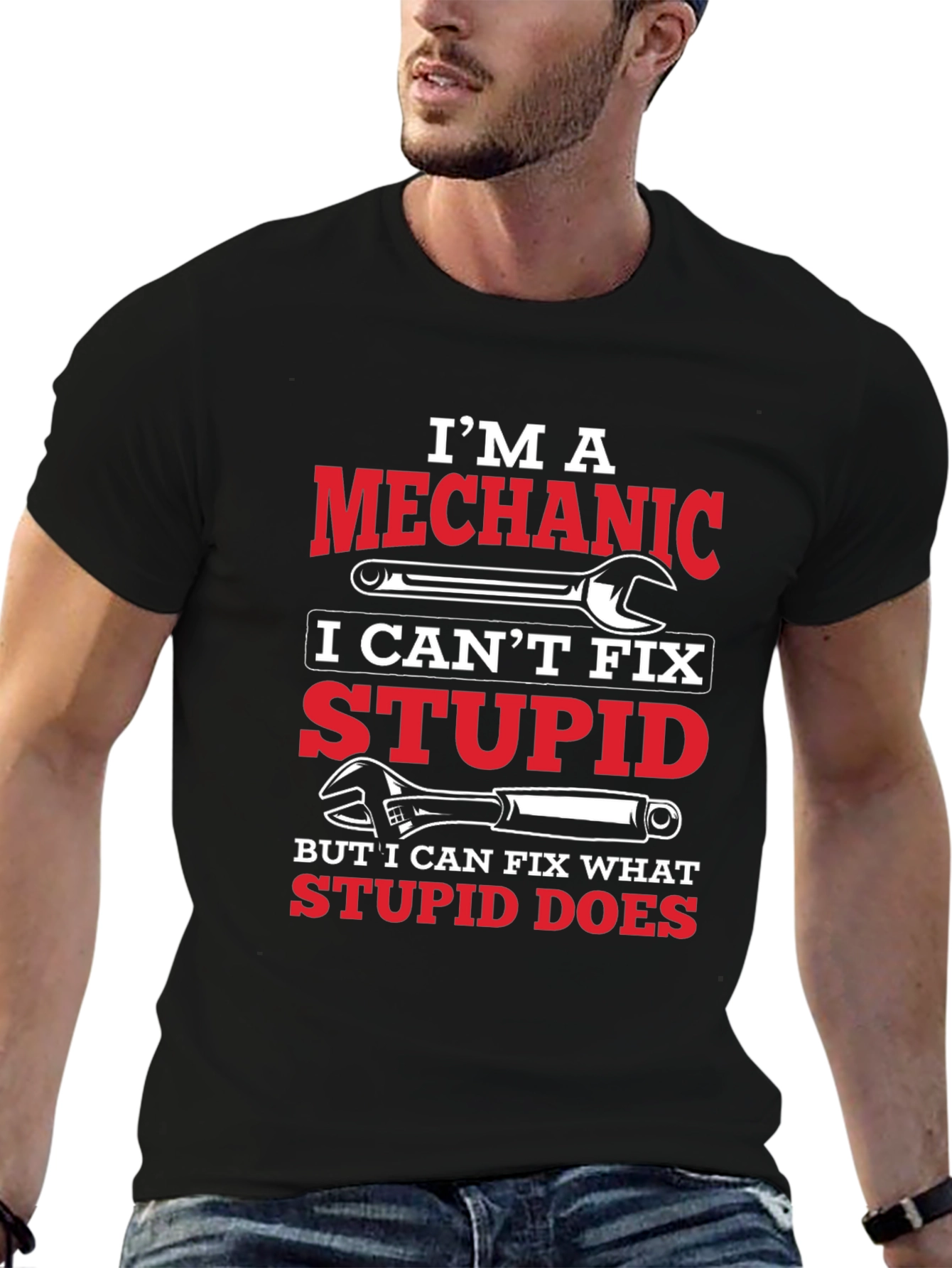 Mechanic T-Shirt: I Can Fix What Stupid Does