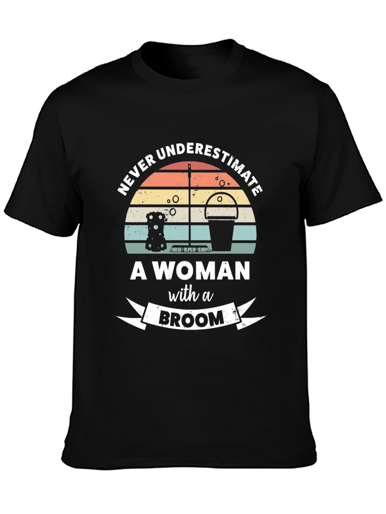 Never Underestimate A Woman with a Broom T-Shirt