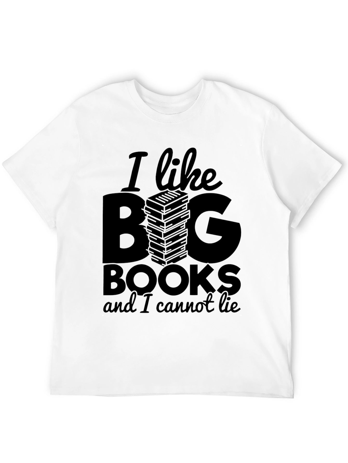 I Like Big Books T-Shirt - Funny Reader Tee