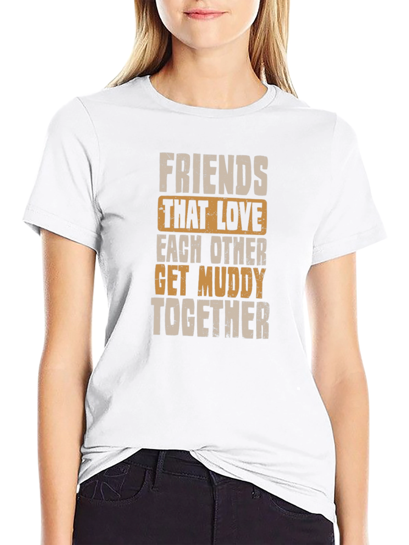 Friends Get Muddy T-Shirt - Black Graphic Tee