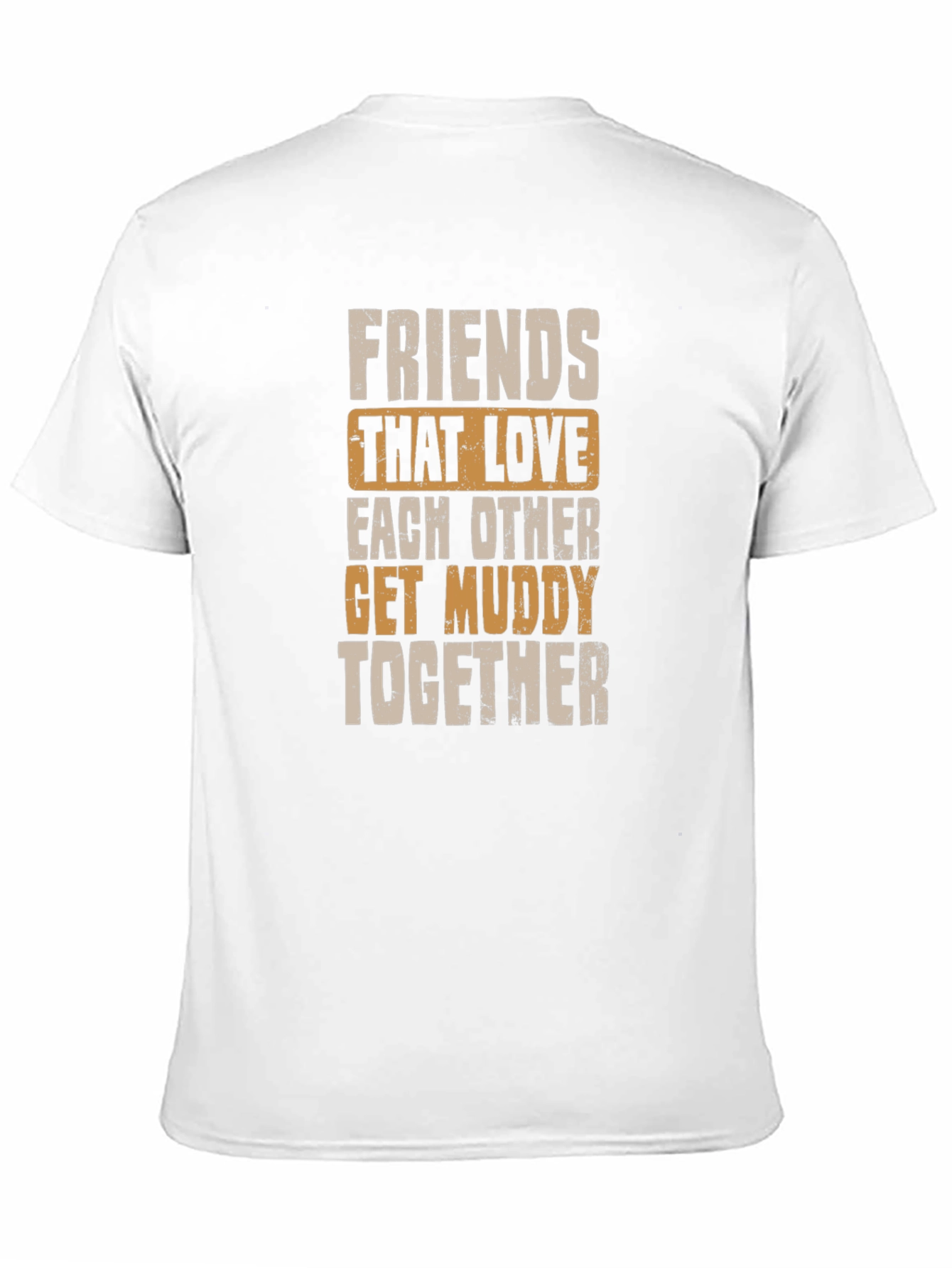 Friends Get Muddy T-Shirt - Black Graphic Tee