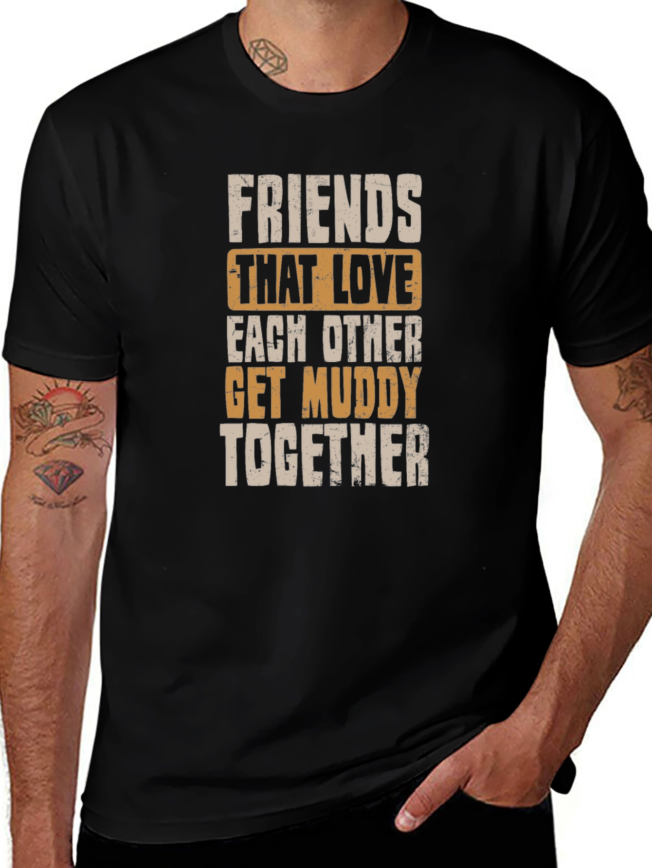 Friends Get Muddy T-Shirt - Black Graphic Tee
