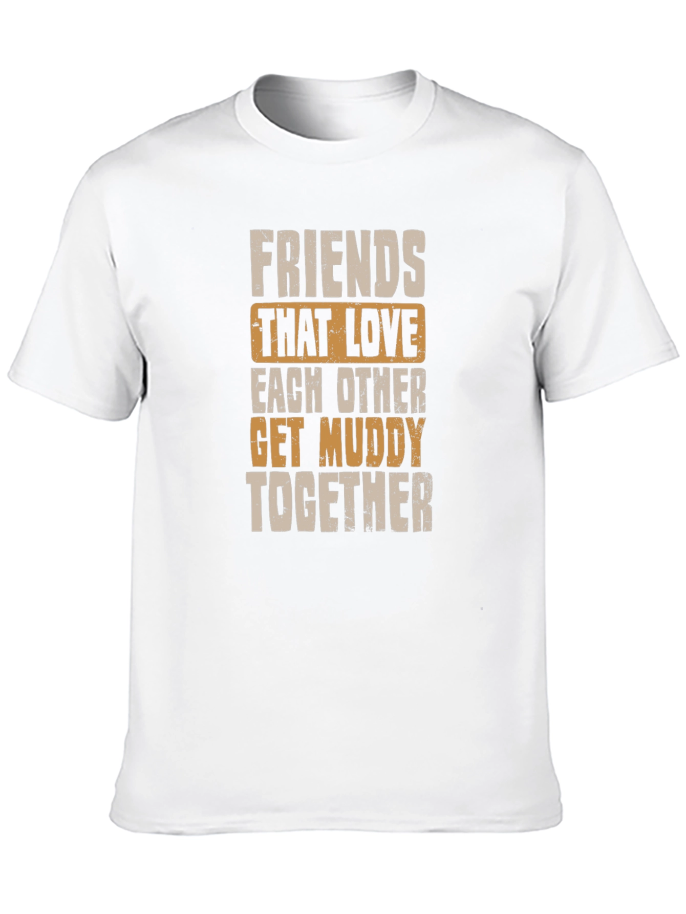 Friends Get Muddy T-Shirt - Black Graphic Tee